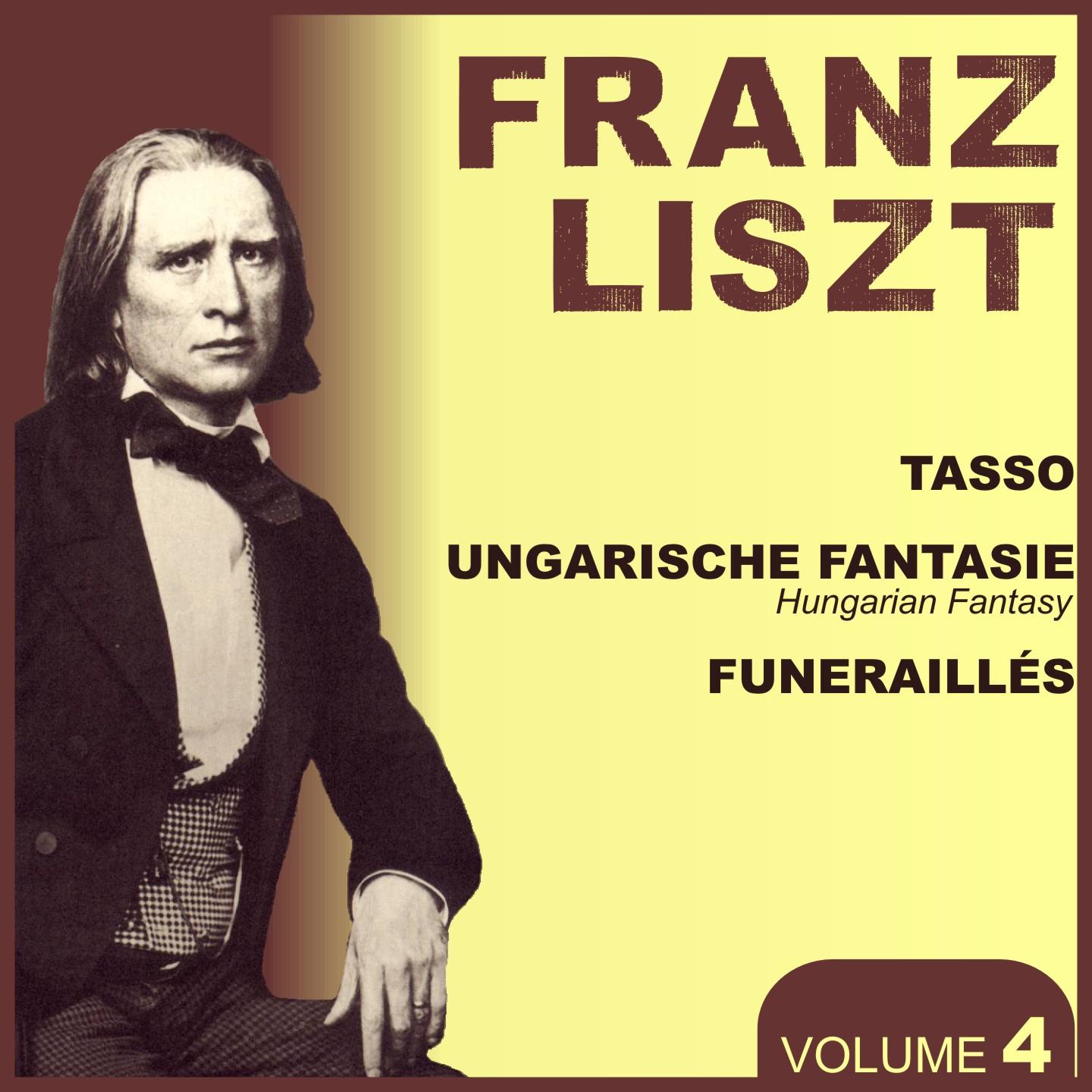 Постер альбома Liszt, Vol. 4 : Tasso, Hungarian Fantasy & Funerailles