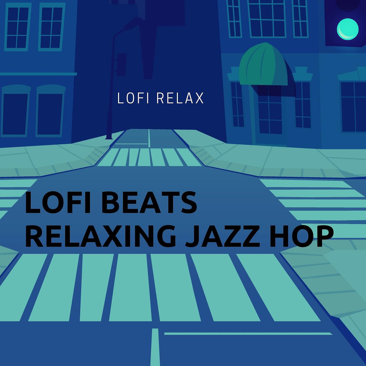 LoFi Relax - Lo-Fi Beats, Relaxing Jazz Hop