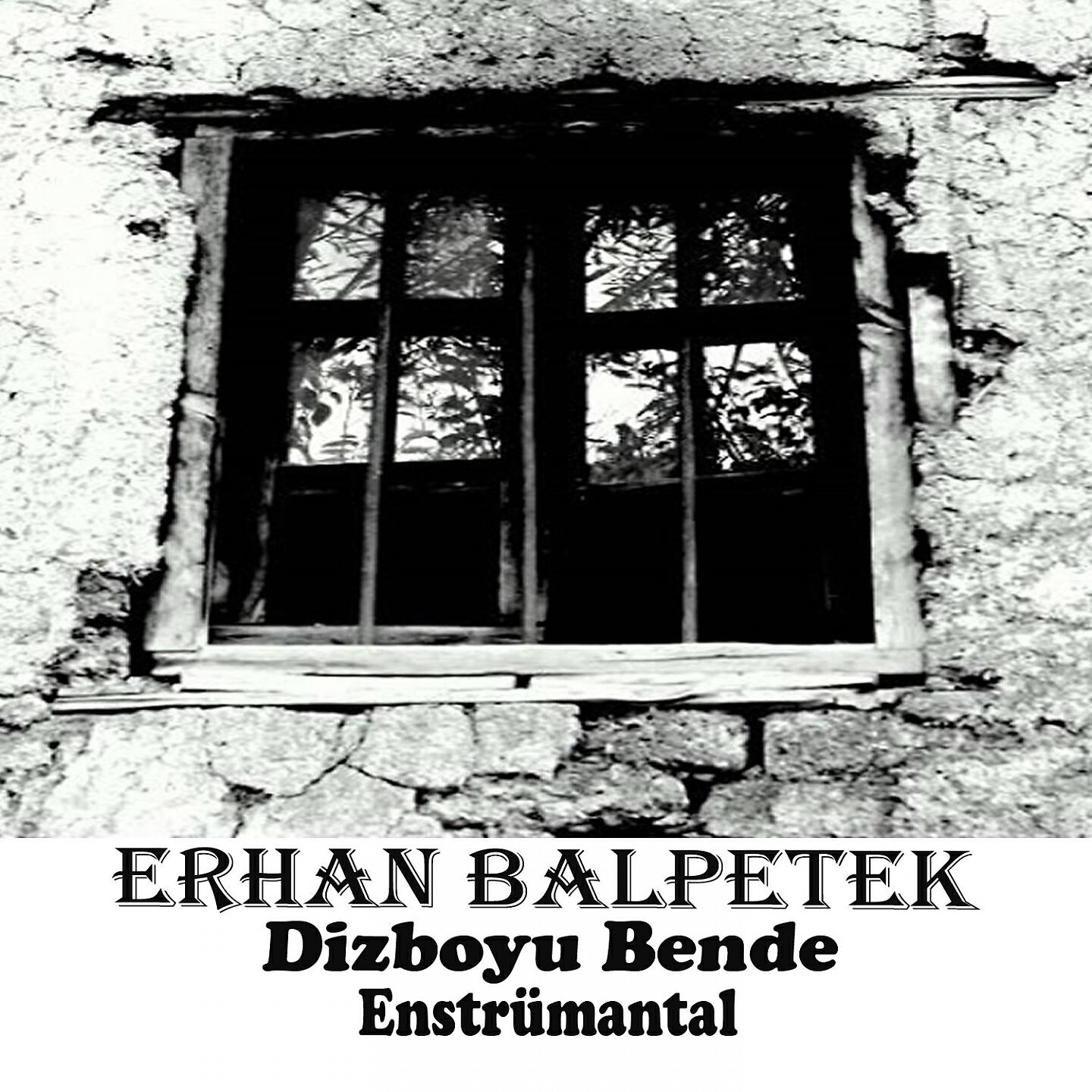 Erhan Balpetek - Dizboyu Bende