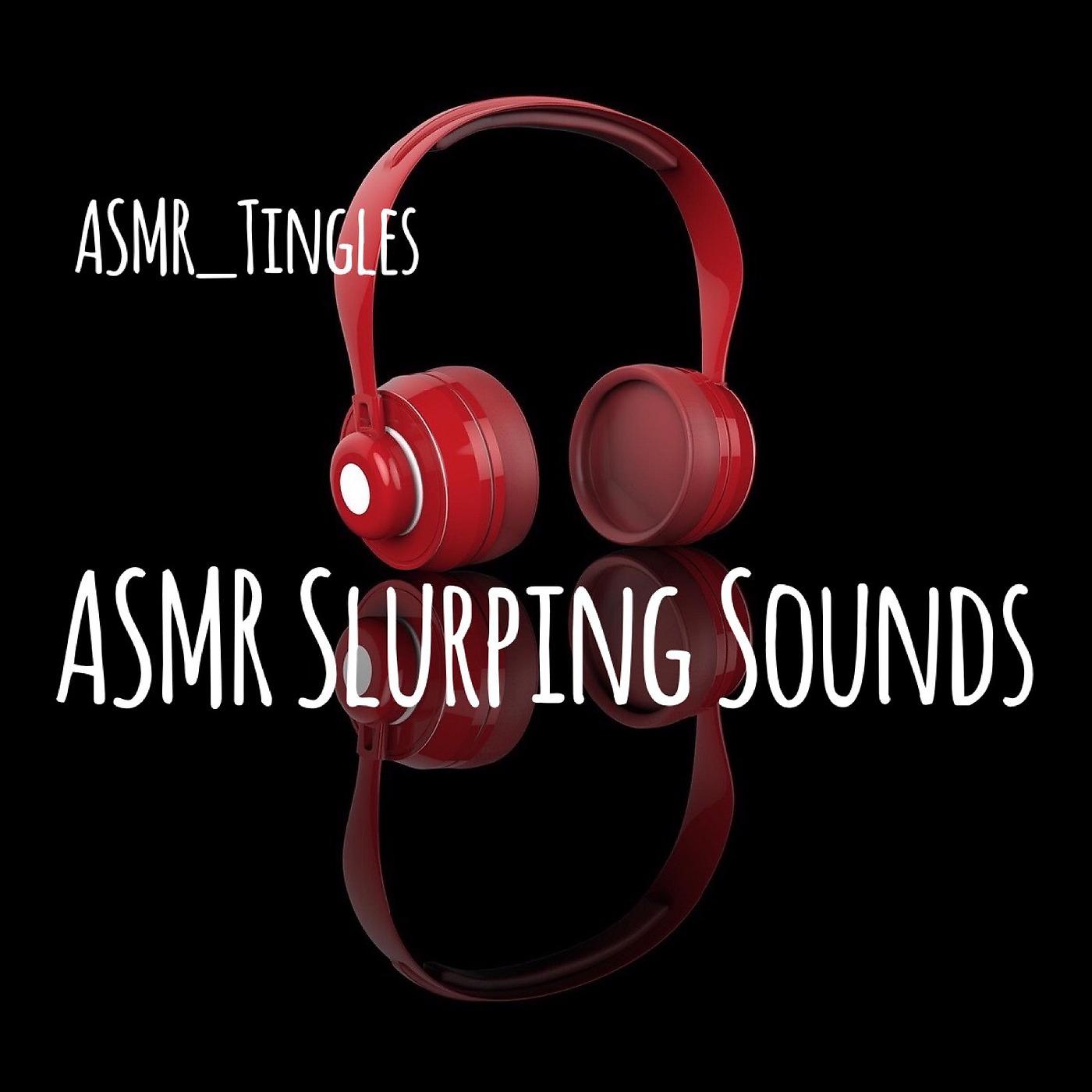 Постер альбома Asmr Slurping Sounds