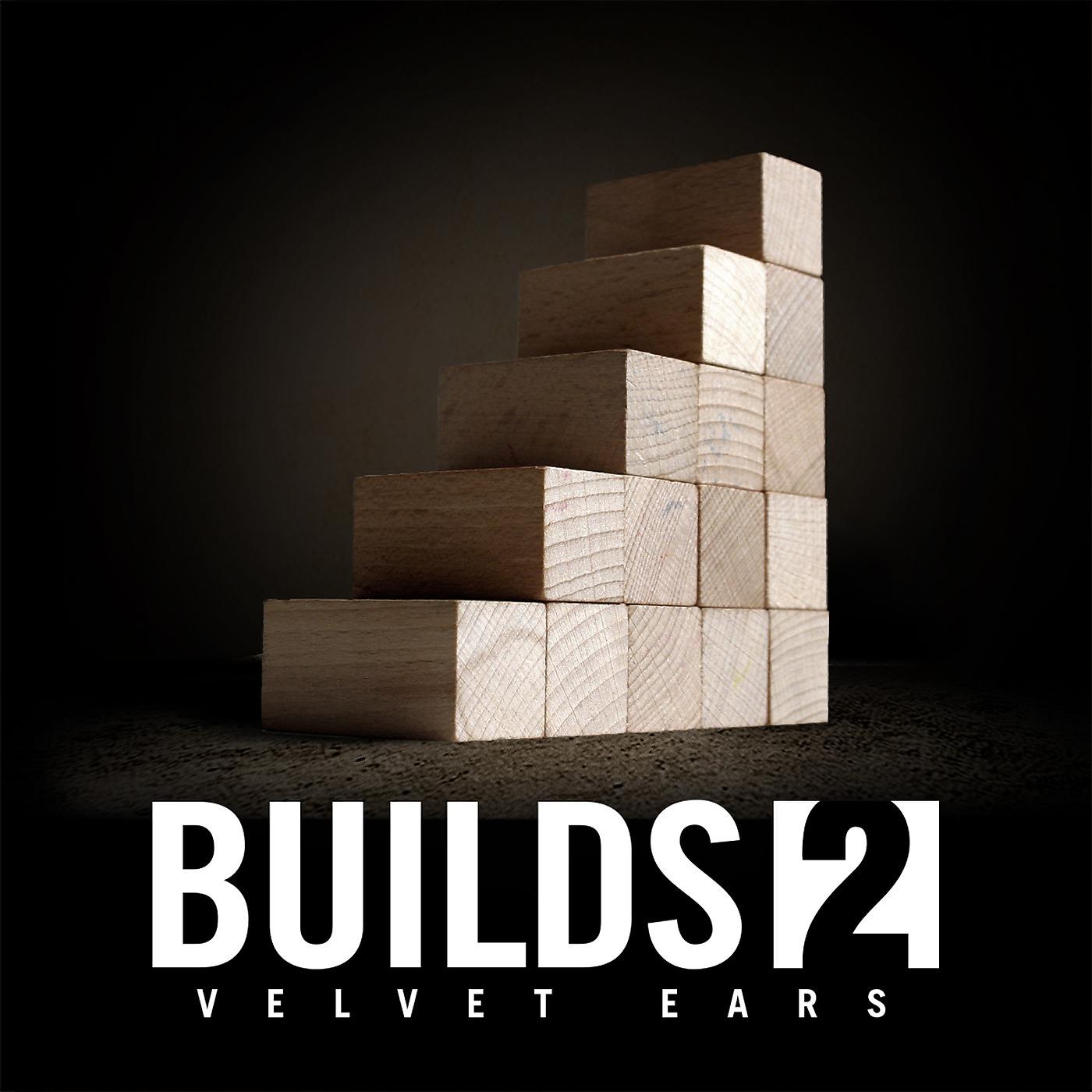 Постер альбома Velvet Ears: Builds 2