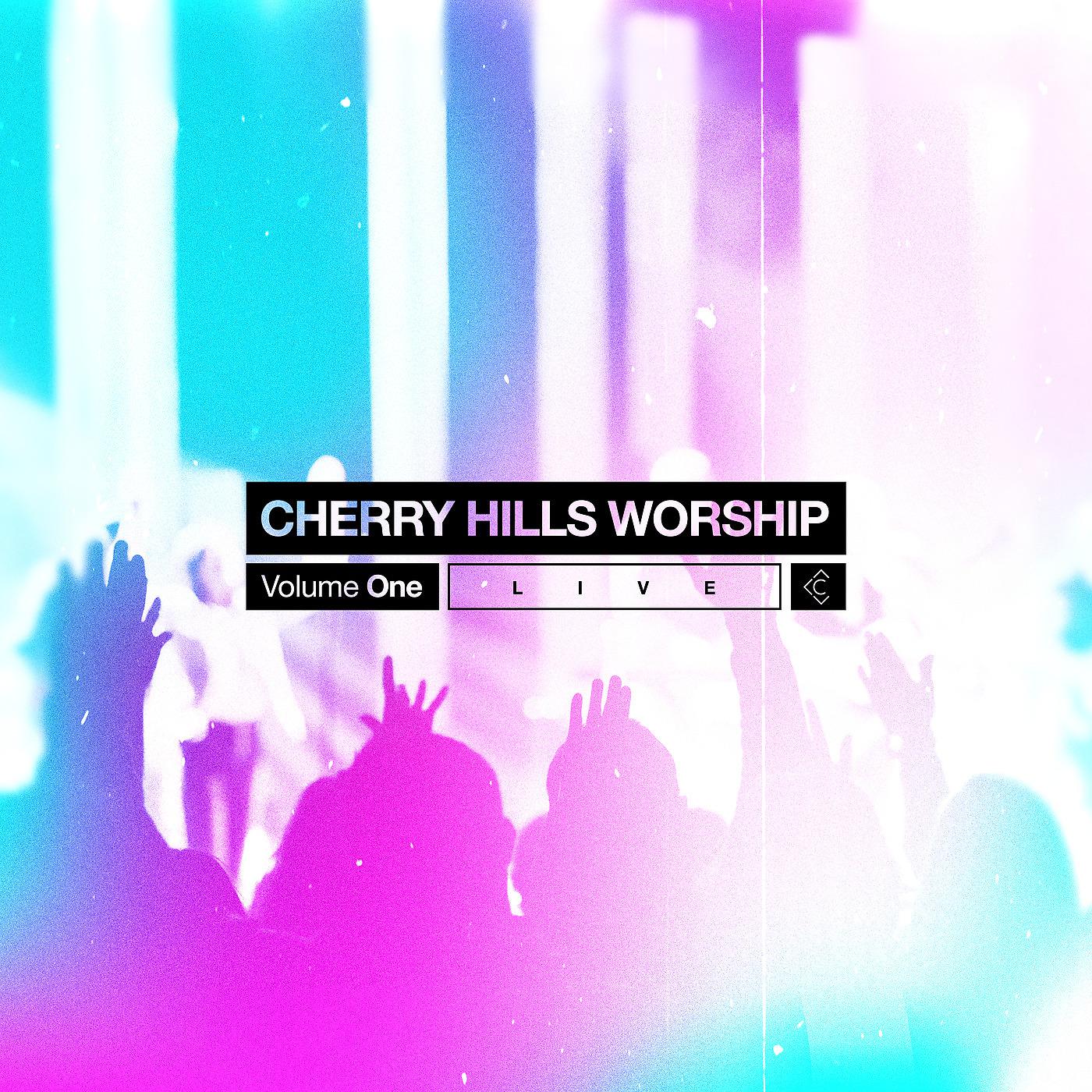 Постер альбома Cherry Hills Worship, Volume One (Live)