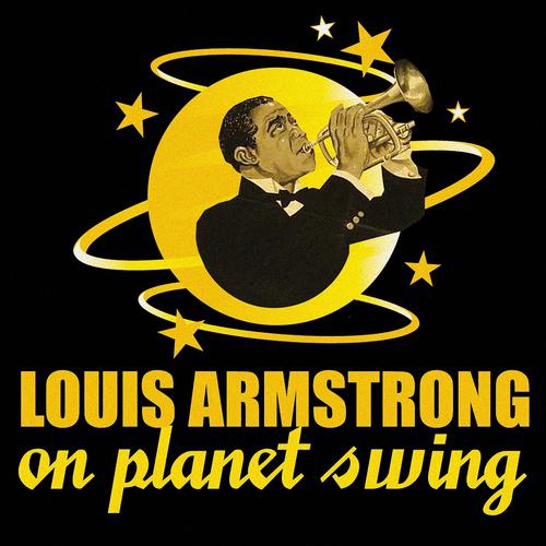 Постер альбома Louis Armstrong On Planet Swing