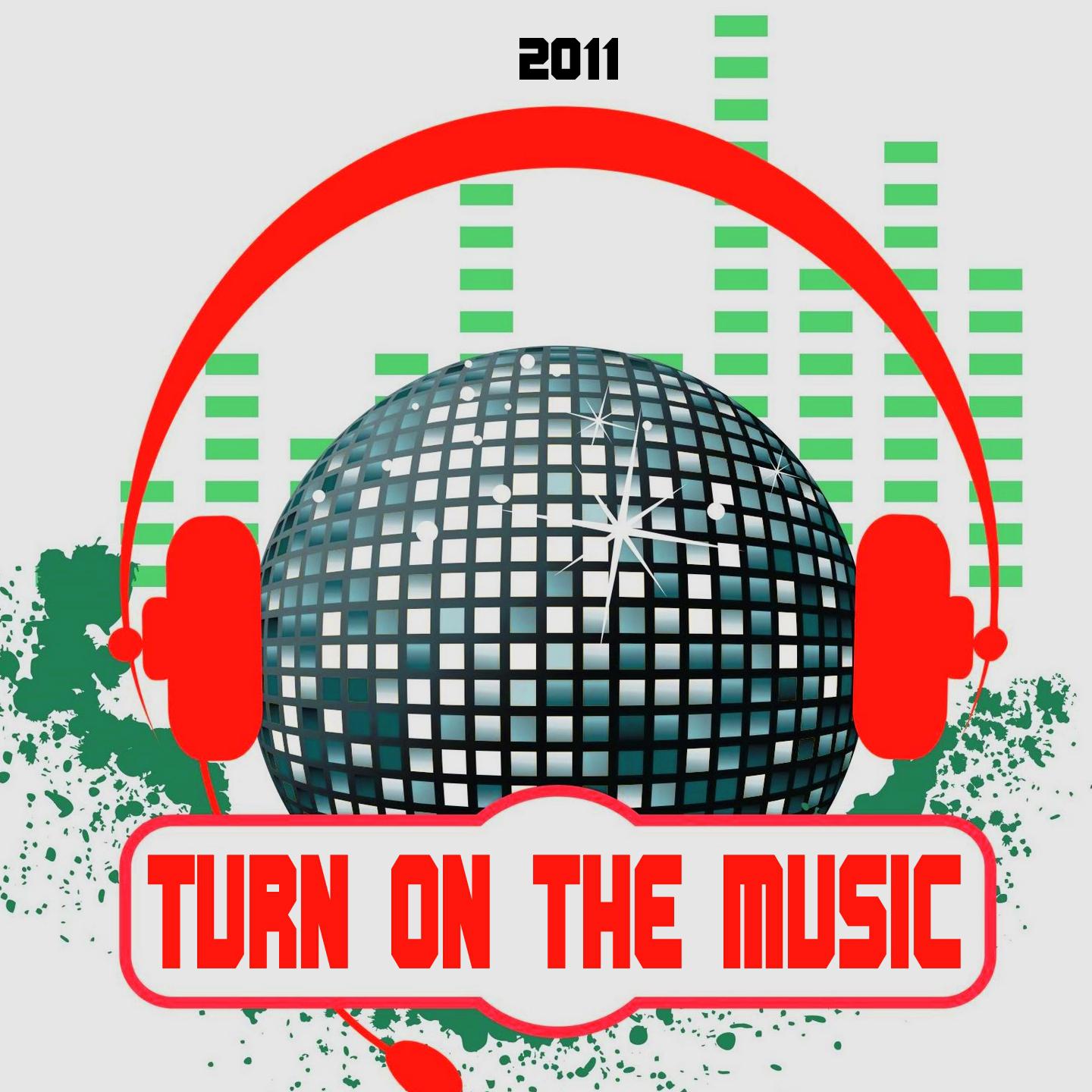 Постер альбома Turn On the Music 2011