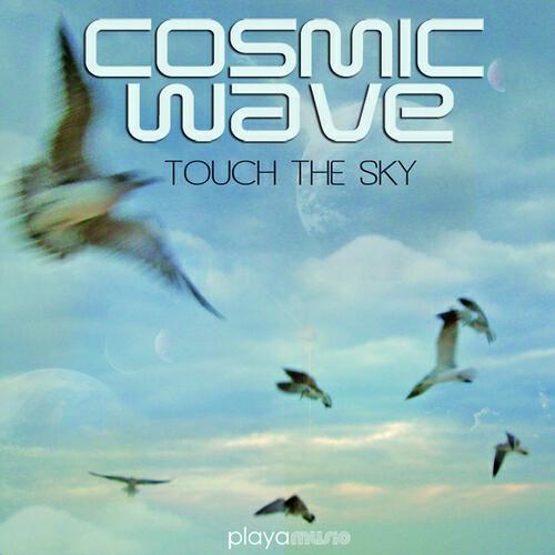 Cosmic Wave - Touch the Sky (Blade from Jestofunk and DJ Maya Original Version)