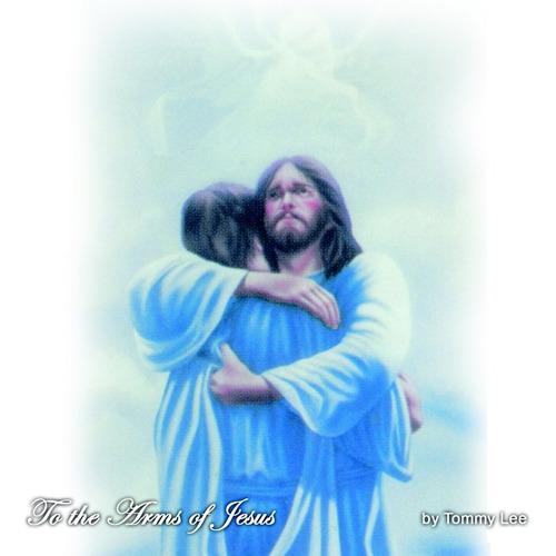 Постер альбома To The Arms of Jesus