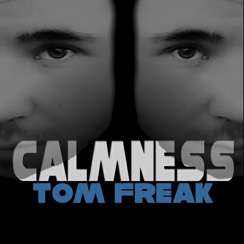 Tom Freak - Calmness (As We Said Remix)