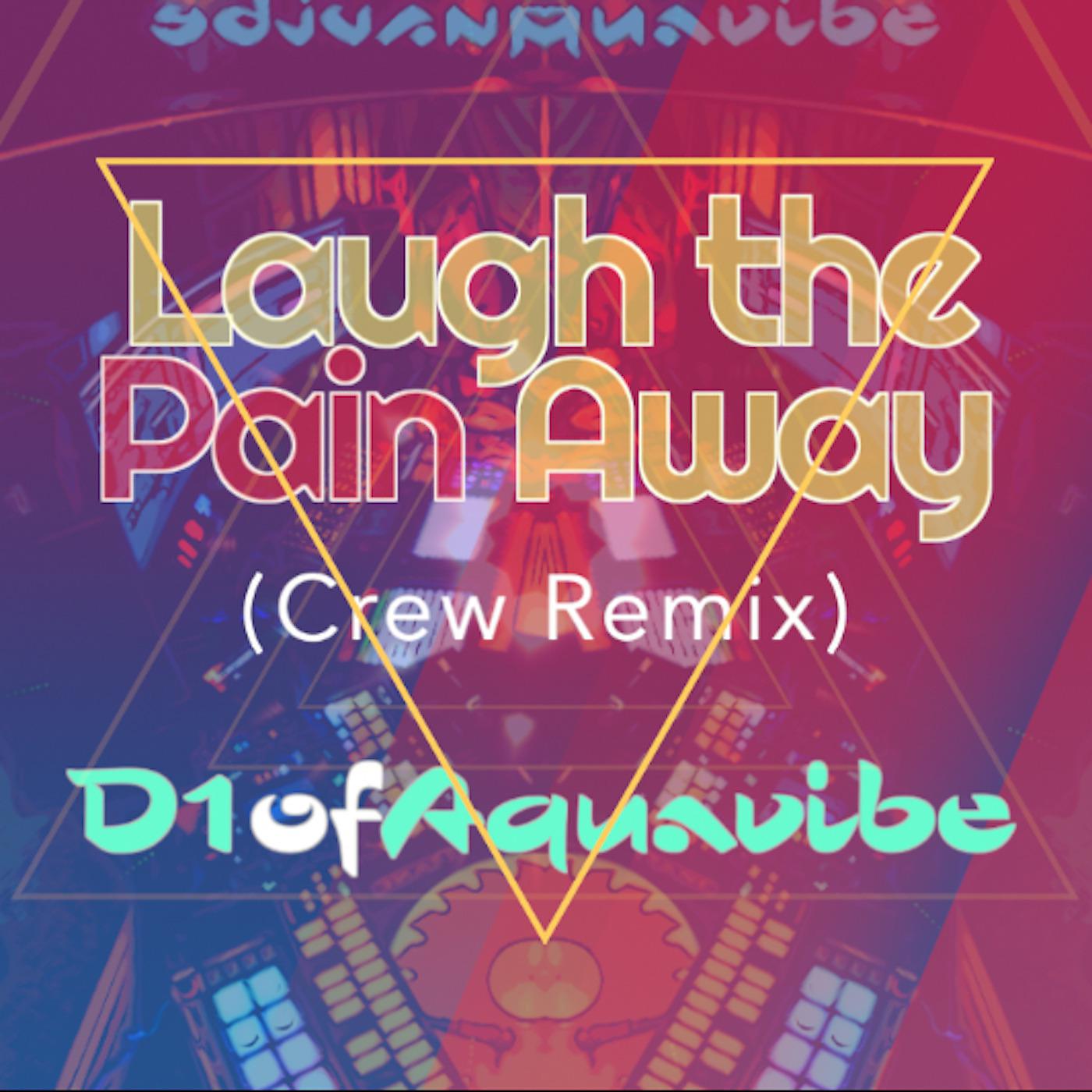 Постер альбома Laugh the Pain Away (Crew Remix)
