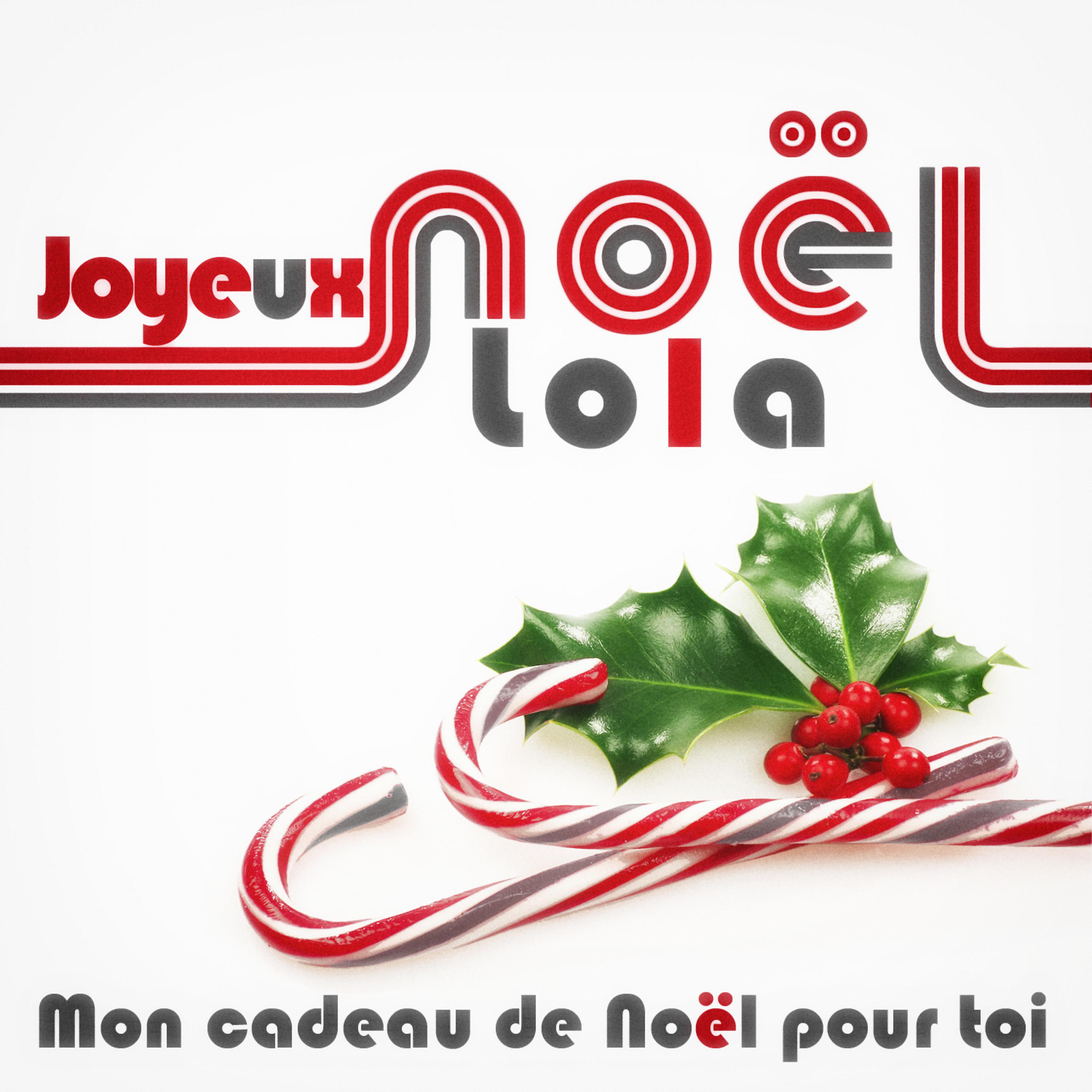 Постер альбома Joyeux Noël Lola - Mon cadeau de Noël pour toi