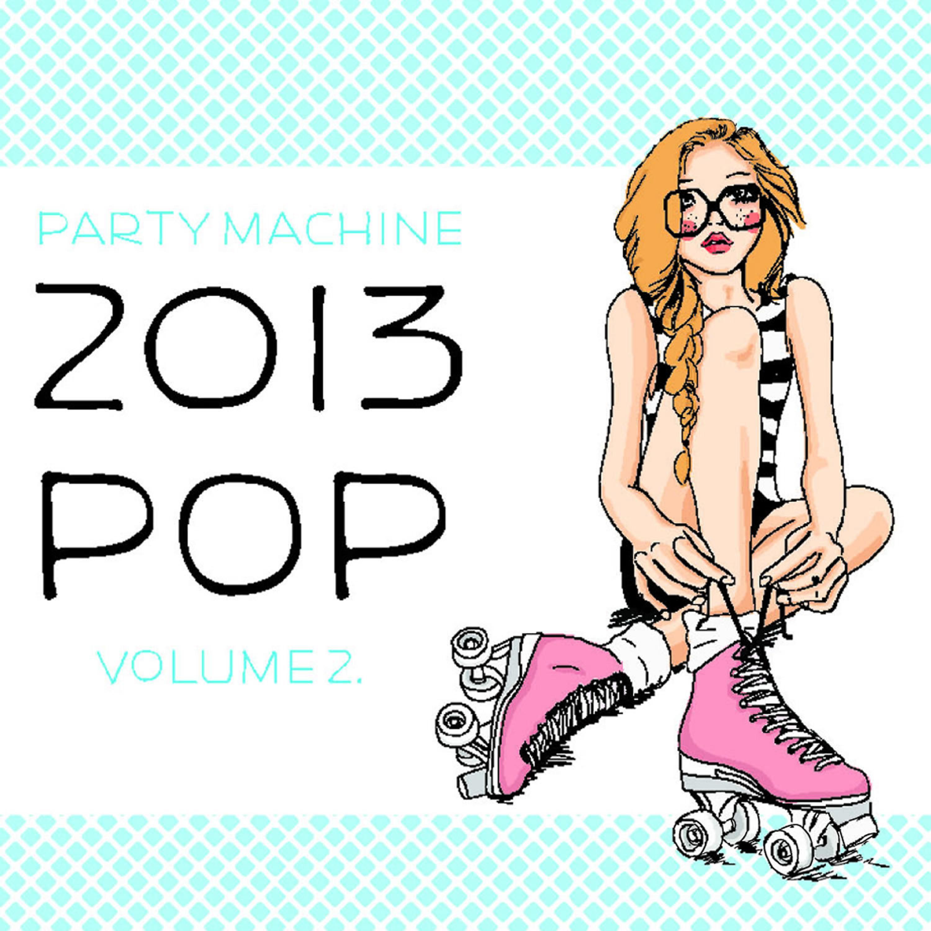 Постер альбома 2013 Pop Volume 2, 50 Instrumental Hits in the Style of Adele, A$Ap Rocky, Beyonce, Young Jeezy, And More!