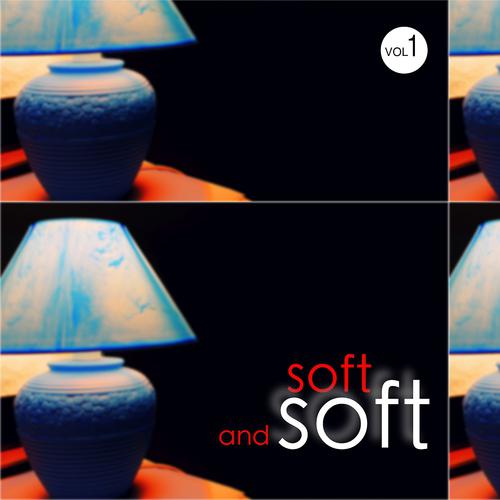 Постер альбома Soft and Soft, Vol. 1