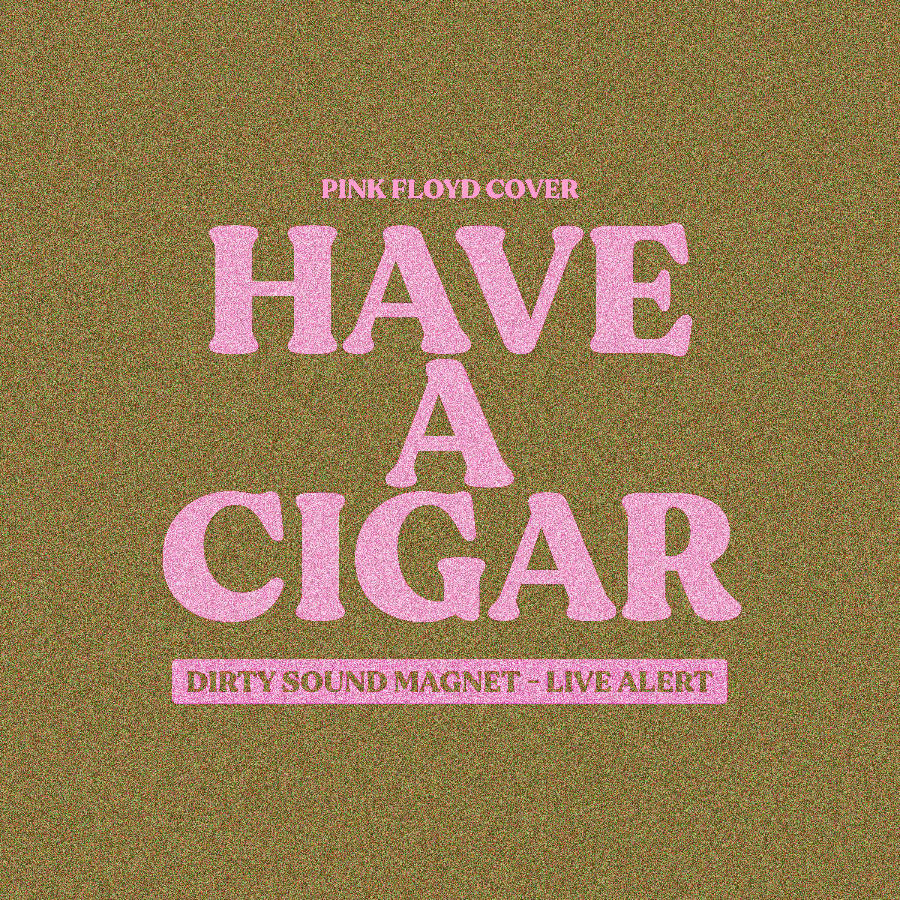 Dirty Sound Magnet - Have a Cigar (Live Alert - Dirty Sound Magnet Cover)