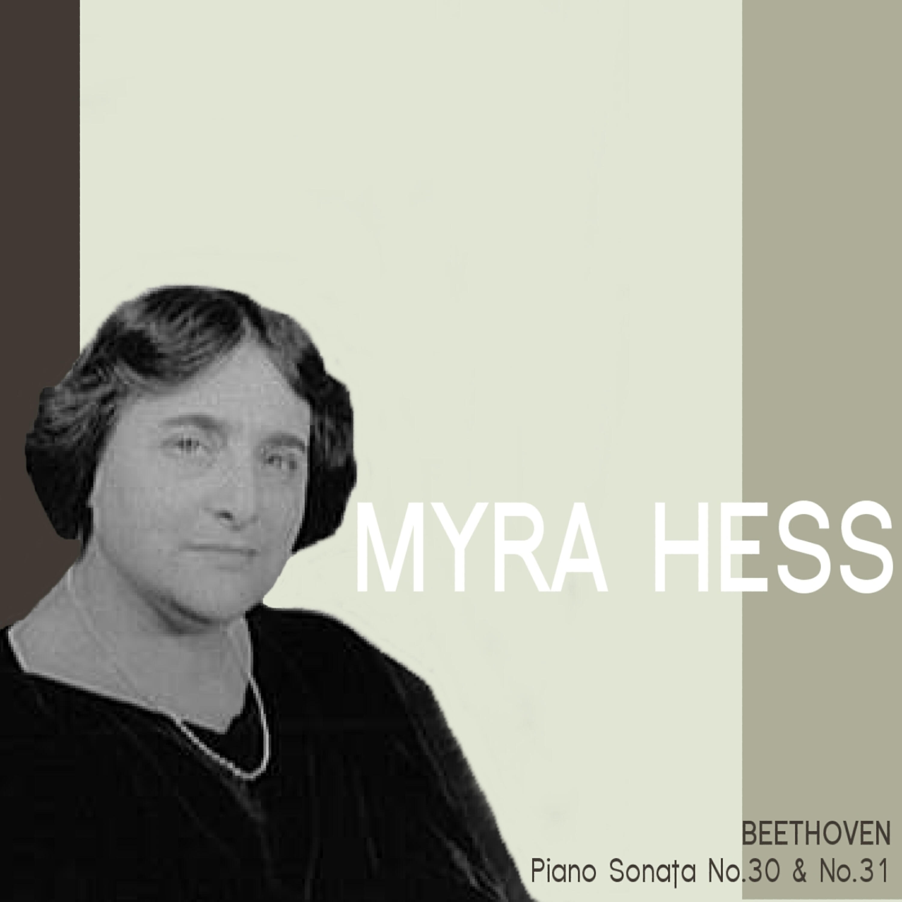 Myra Hess - Piano Sonata No. 32 in A-Flat Major, Op. 110: I. Moderato cantabile - Molto espressivo