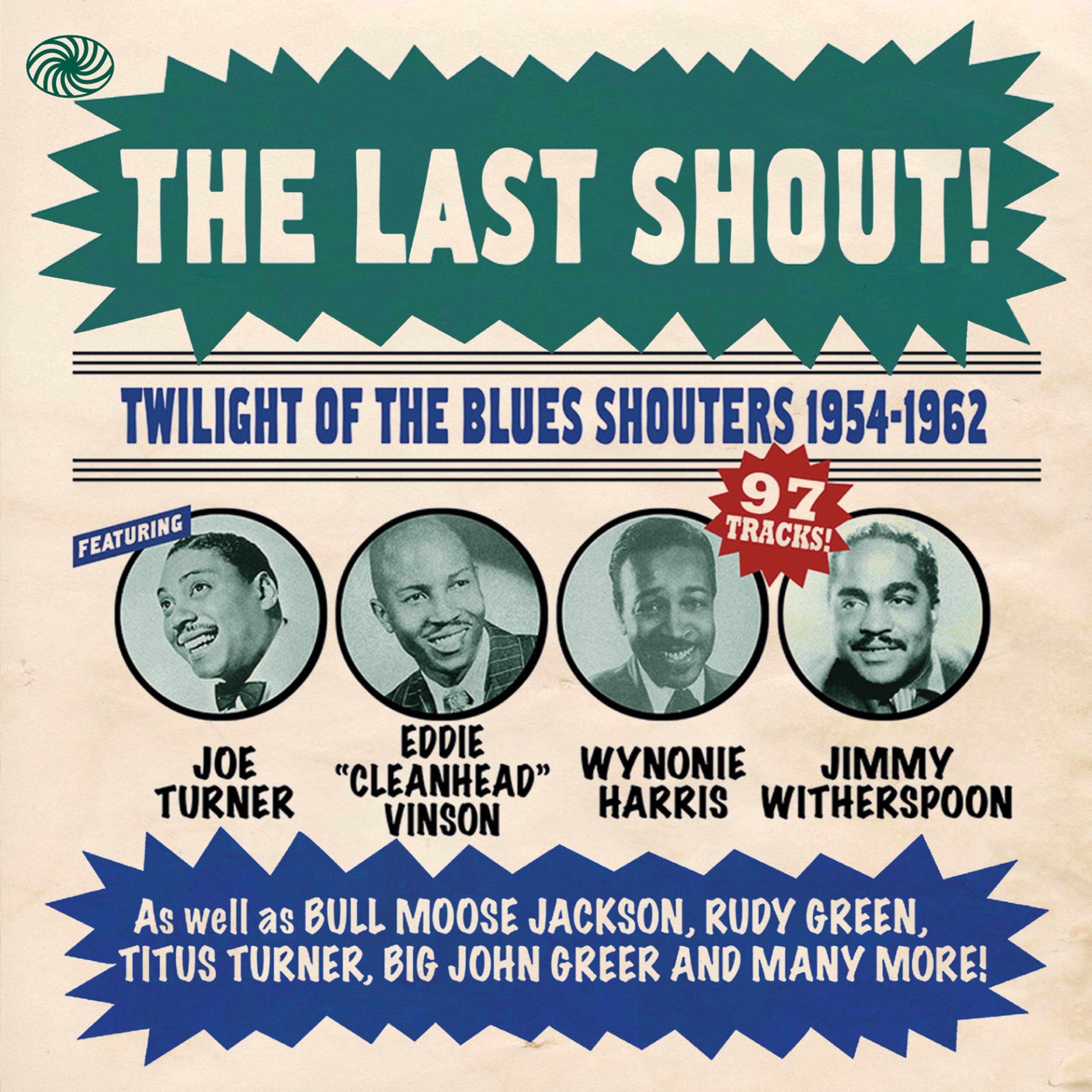 Постер альбома The Last Shout! Twilight of the Blues Shouters 1954-1962