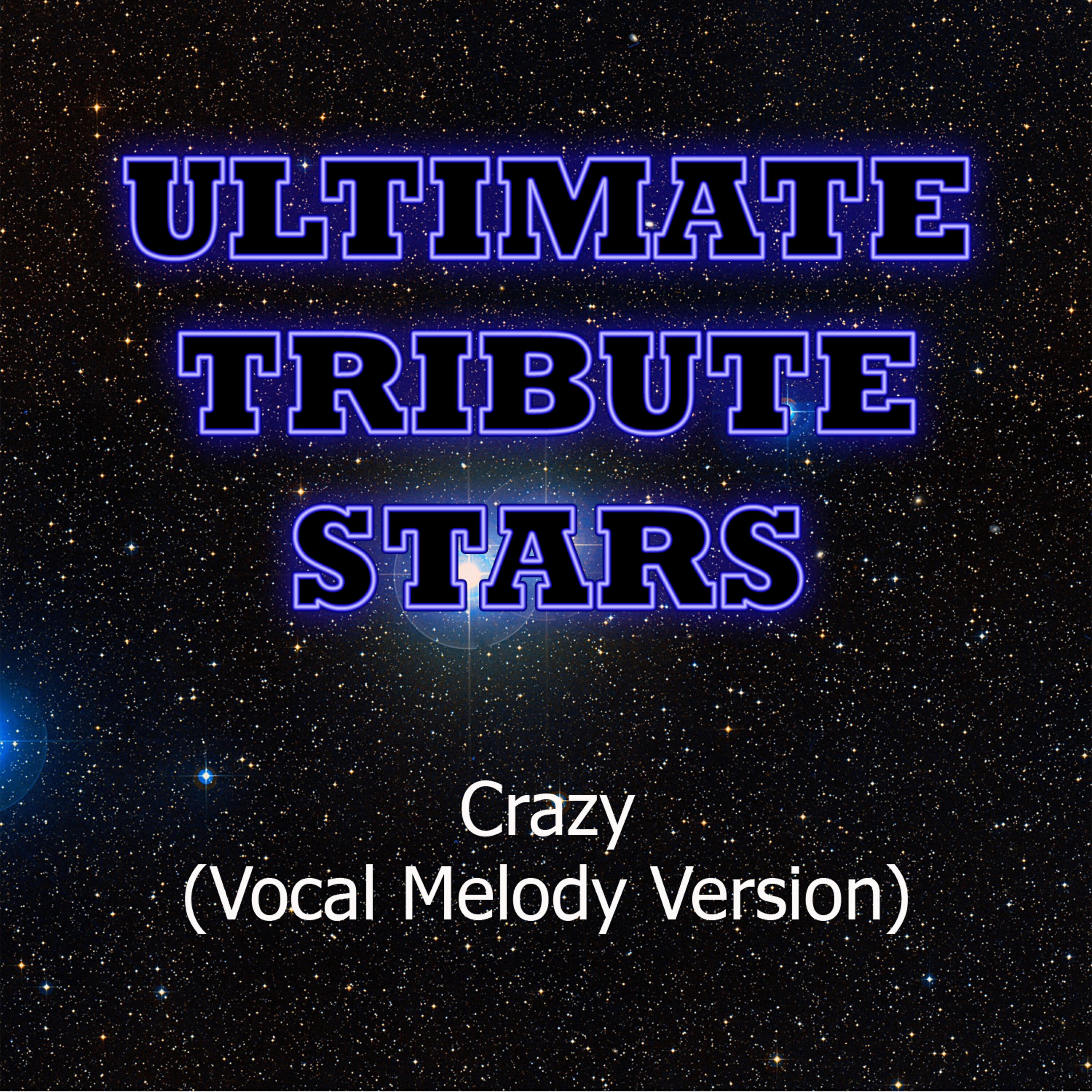 Ultimate Tribute Stars - Gnarls Barkley - Crazy (Vocal Melody Version)