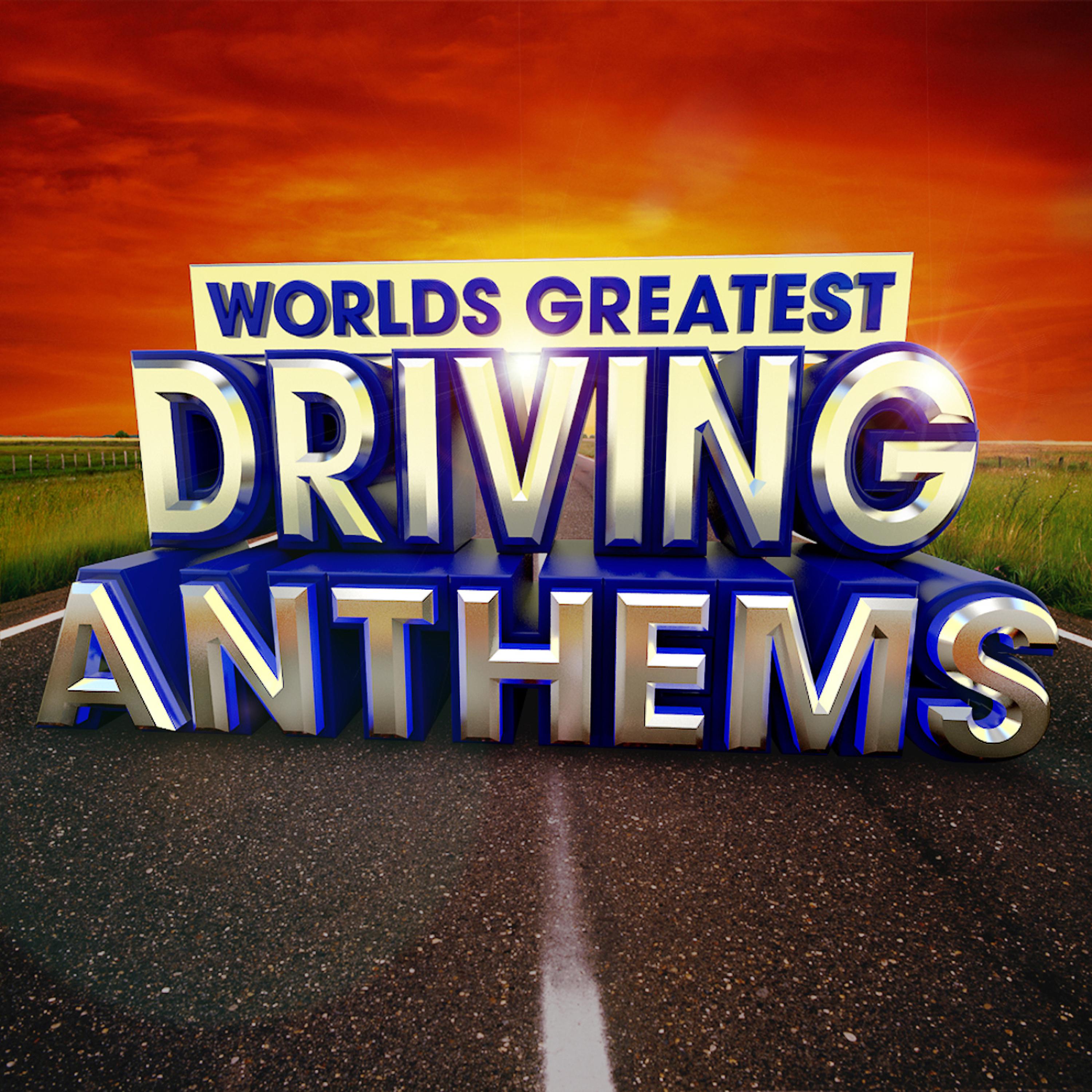 Постер альбома 40 Worlds Greatest Driving Anthems - the only Driving Anthems album you'll ever need