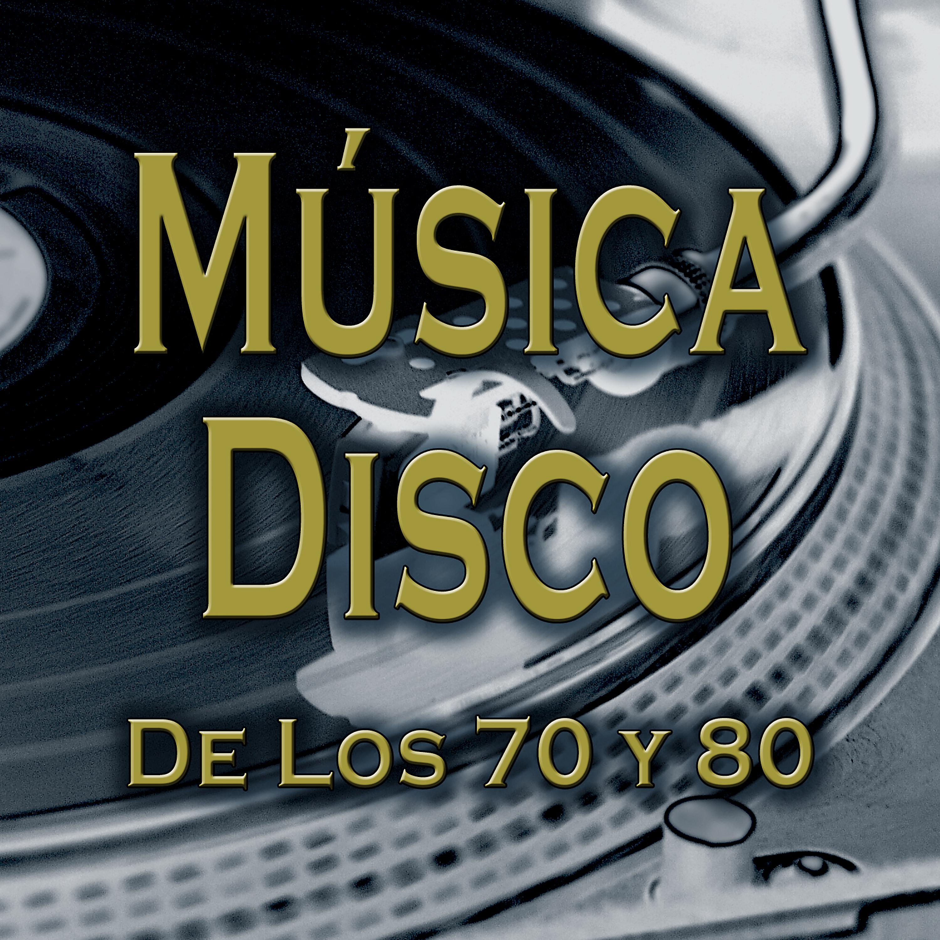 Постер альбома Música Disco de los 70 y 80. Las Mejores Canciones para Bailar Clásicos de la Discoteca en los Años 70's 80's