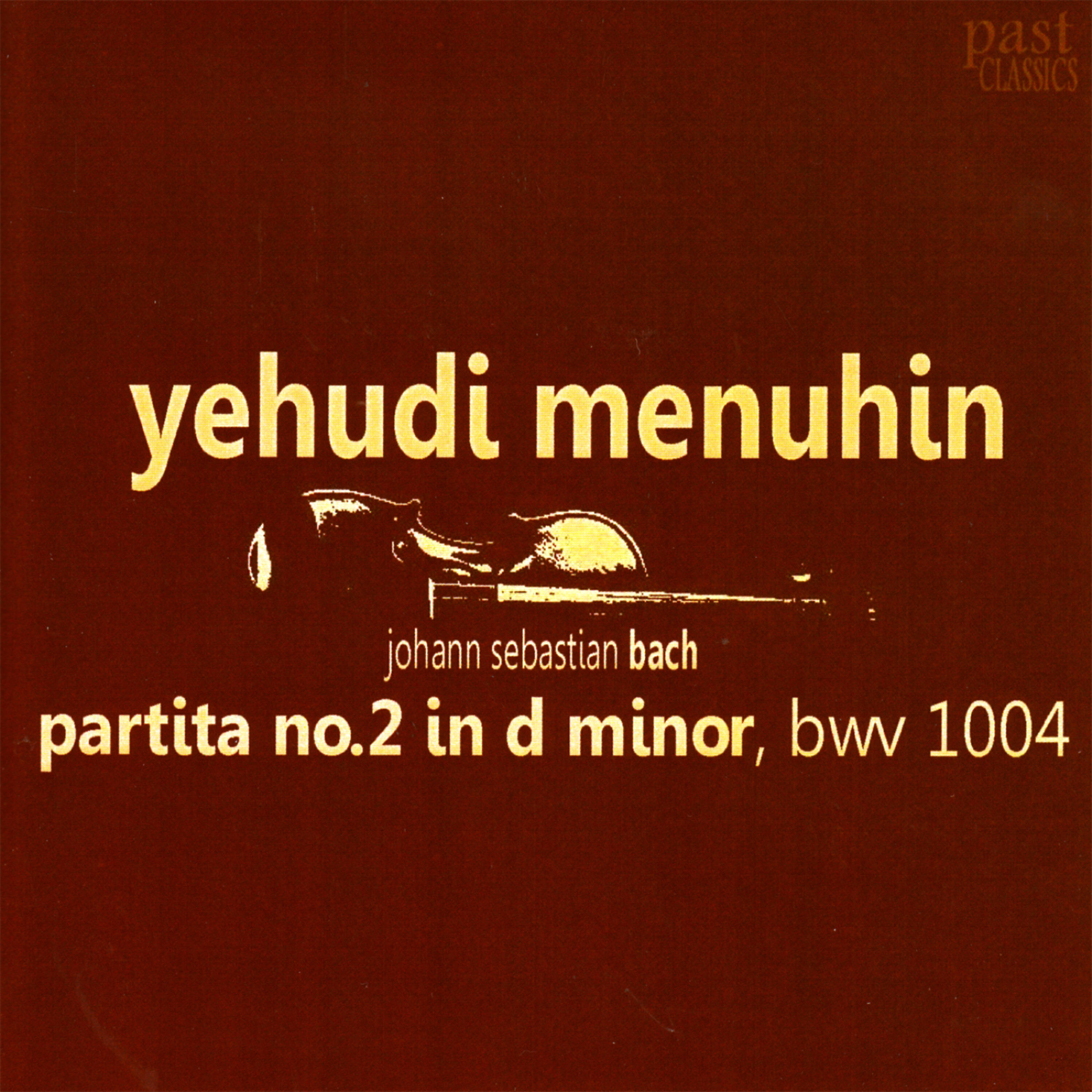 Yehudi Menuhin - Partita No. 2 in D Minor, BWV1004: IV. Gigue