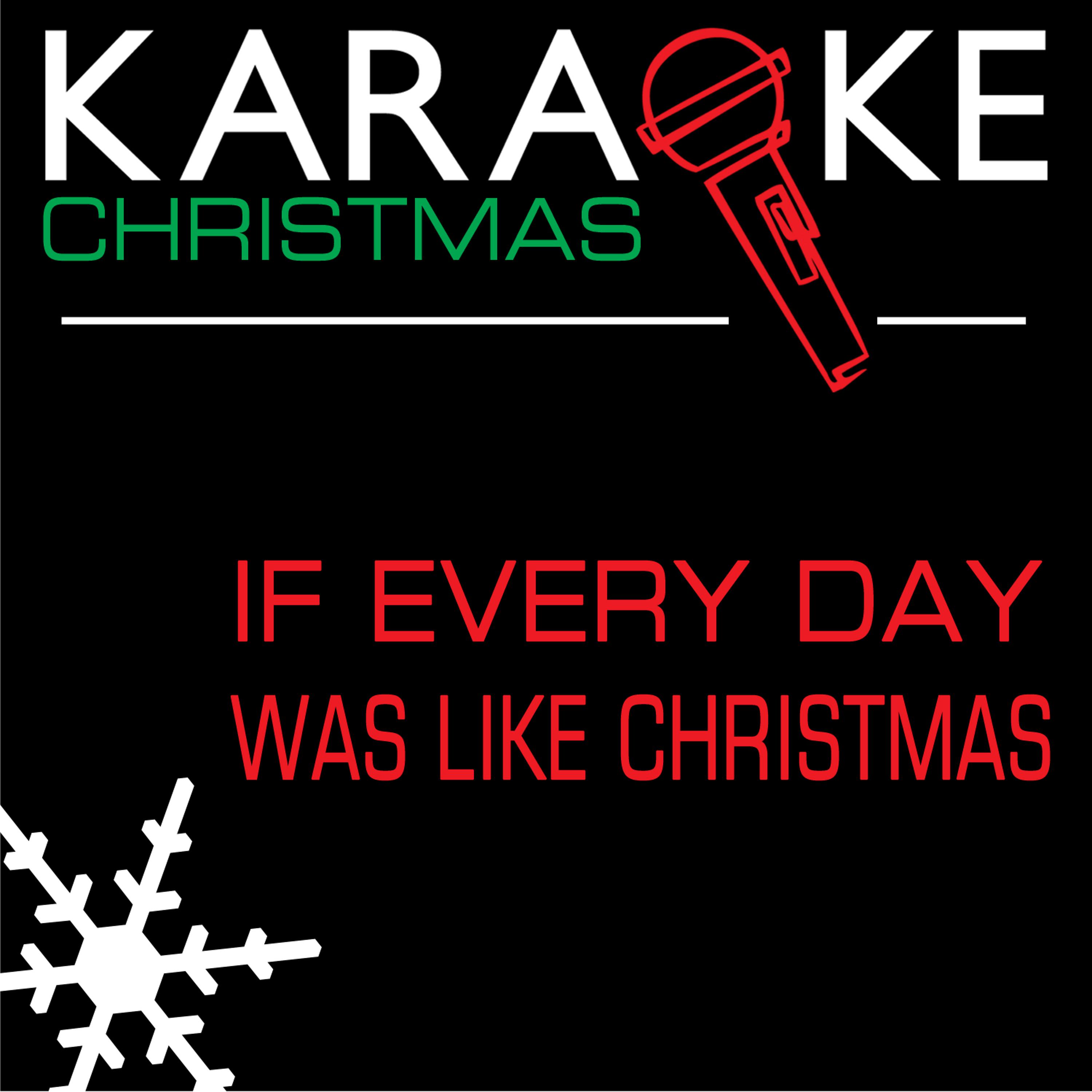 Постер альбома If Every Day Was Like Christmas (In the Style of Elvis Presley) [Karaoke Version]