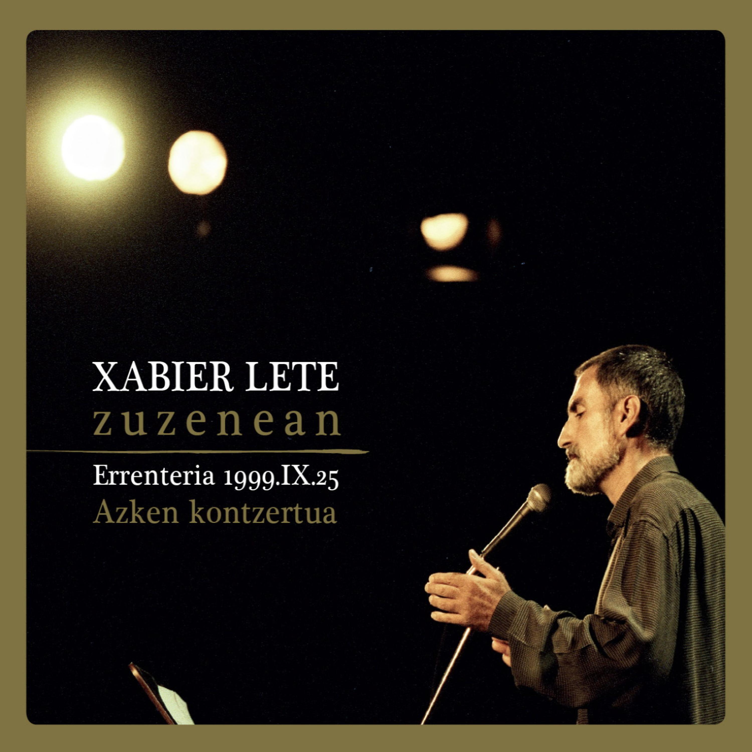 Постер альбома Xabier Lete zuzenean: Errenteria 1999.IX.25 - Azken kontzertua