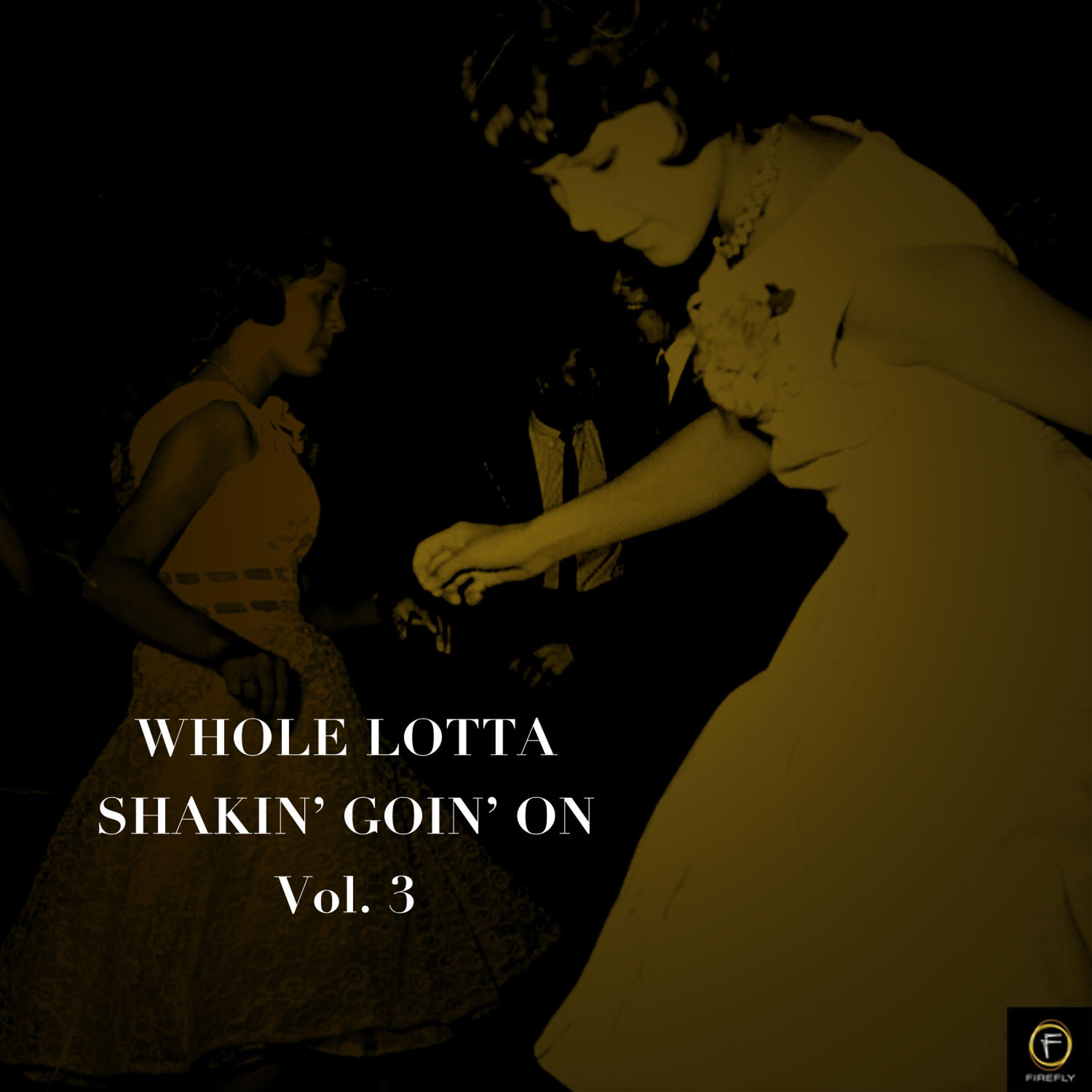 Постер альбома Whole Lotta Shakin' Goin' On, Vol. 3