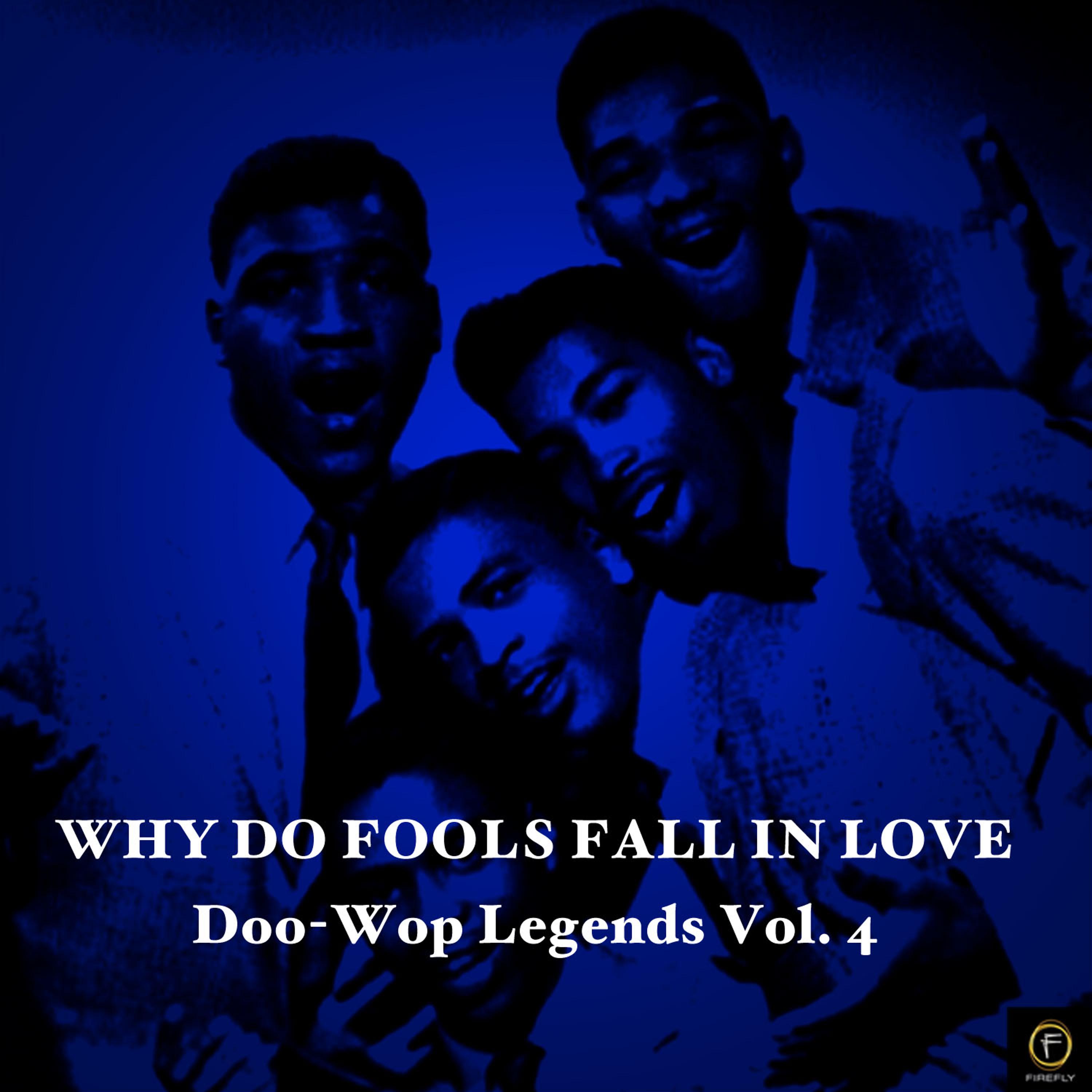 Постер альбома Why Do Fools Fall in Love, Doo-Wop Legends Vol. 4