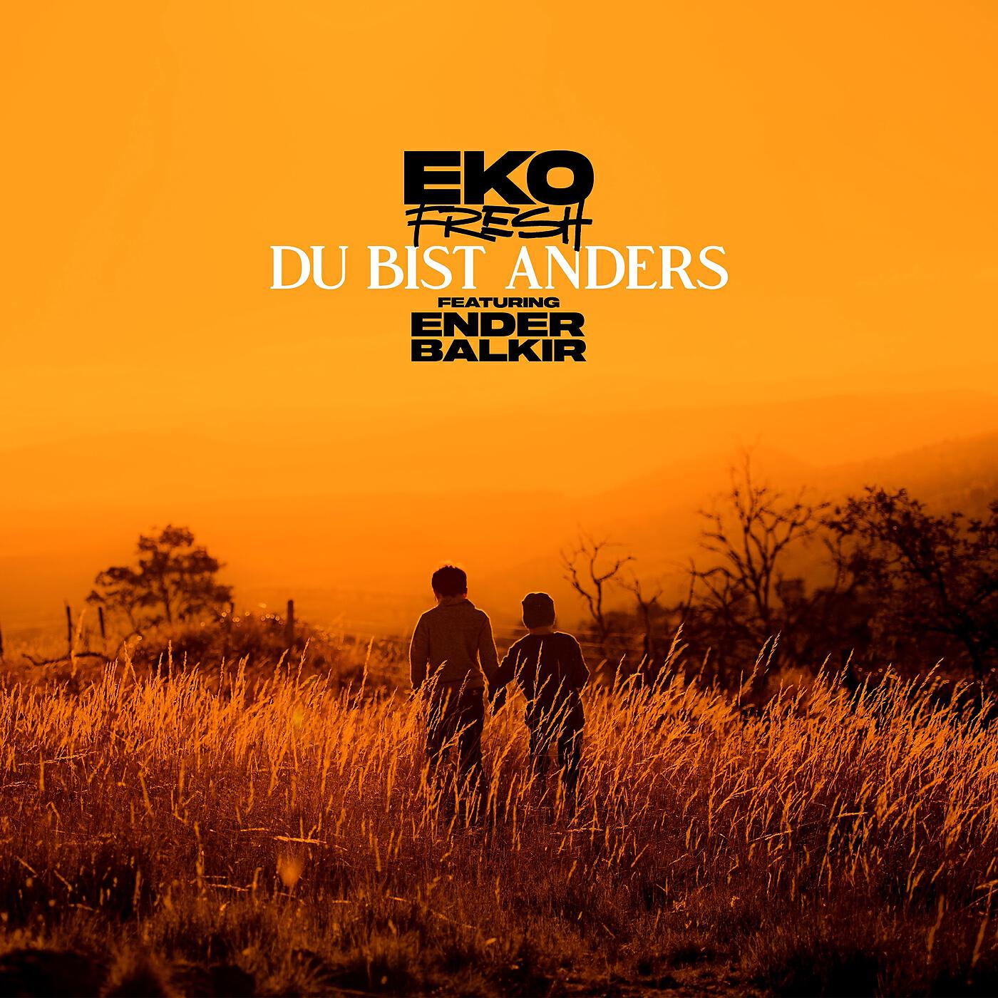 Eko Fresh - Du bist anders