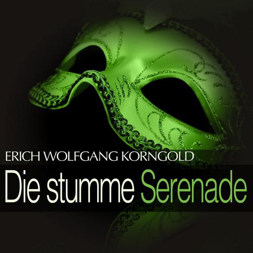 Постер альбома Korngold: Die stumme Serenade