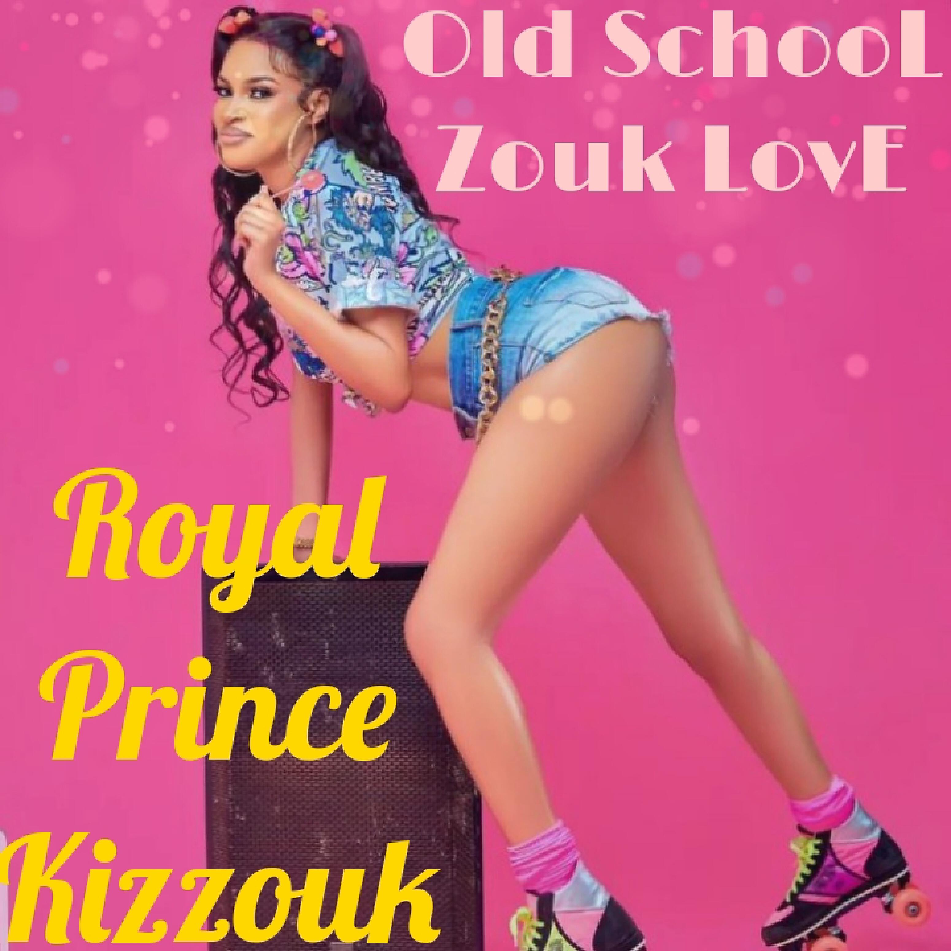Royal Prince Kizzouk - Old School Zouk Love