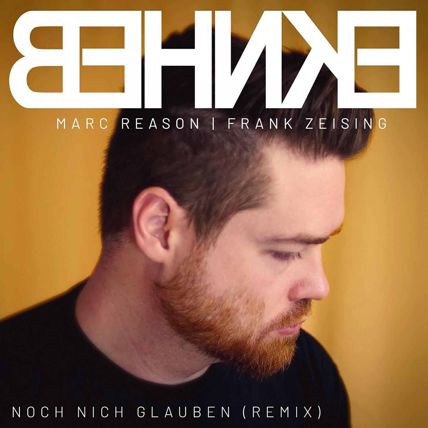 BEHNKE - Noch nich glauben (Marc Reason & Frank Zeising Remix)