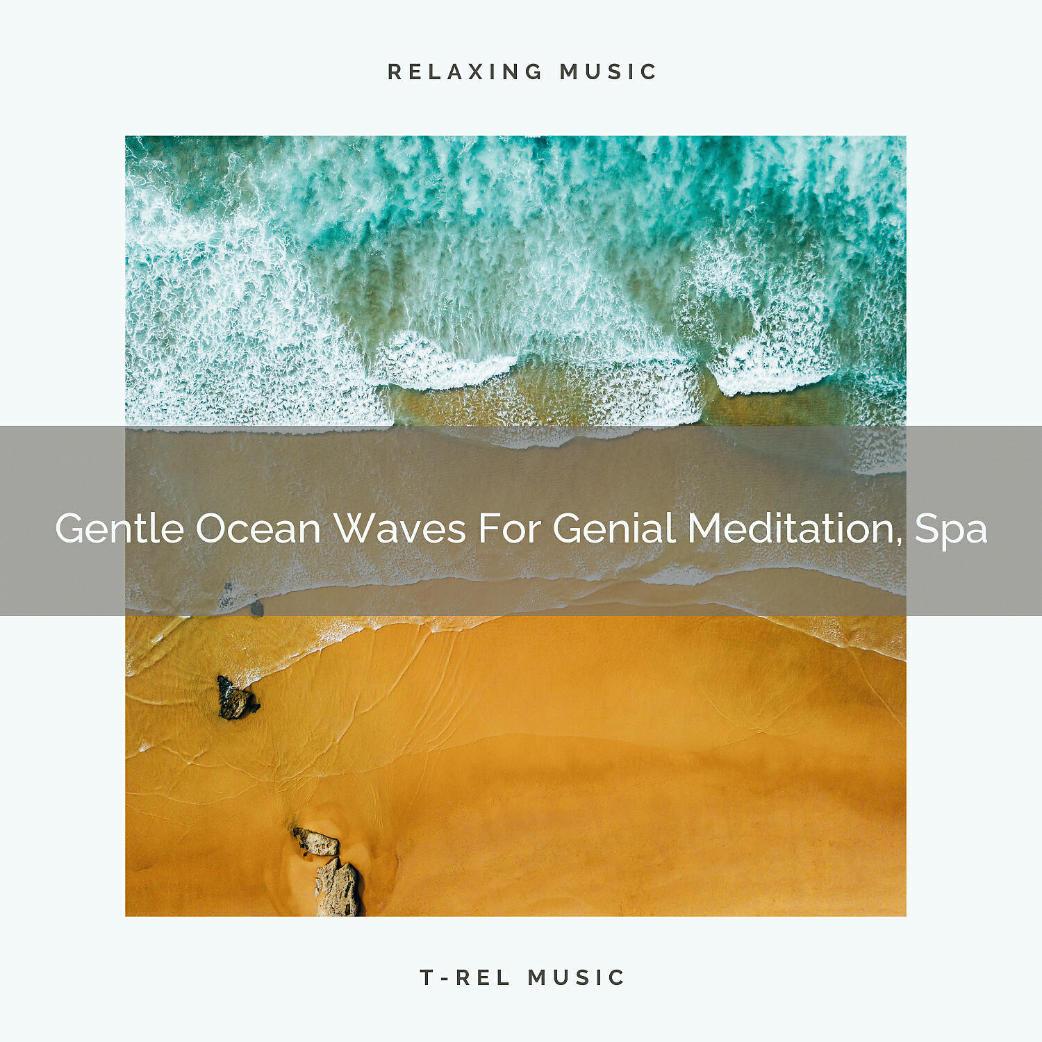 Spa - Gentle Ocean Waves For Genial Meditation, Spa
