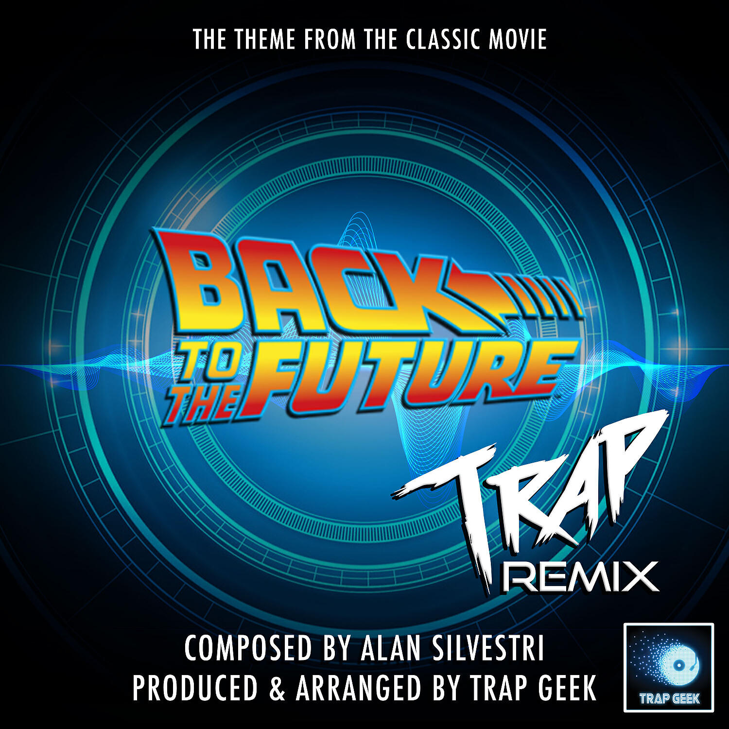Trap Geek - Back To The Future Main Theme (From 