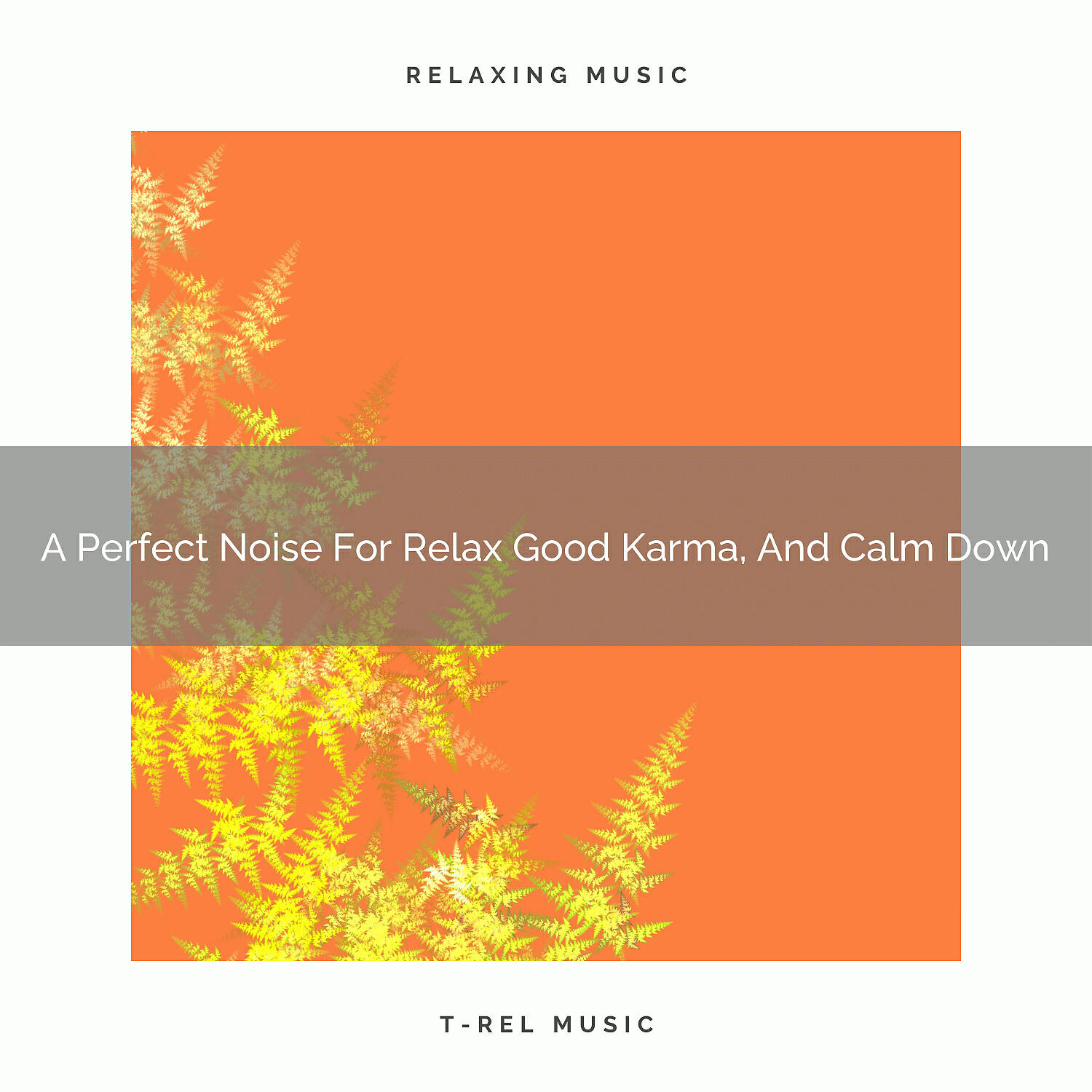 De-stressing White Noise - A Perfect Noise For Relax Good Karma, And Calm Down