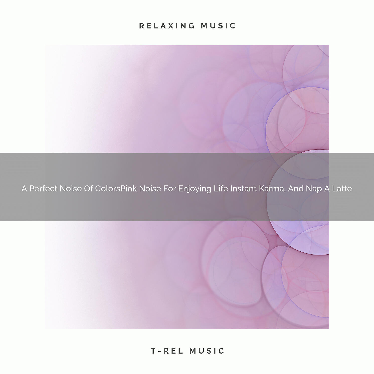 White Noise Healing Power - A Perfect Noise Of ColorsPink Noise For Enjoying Life Perfet Karma