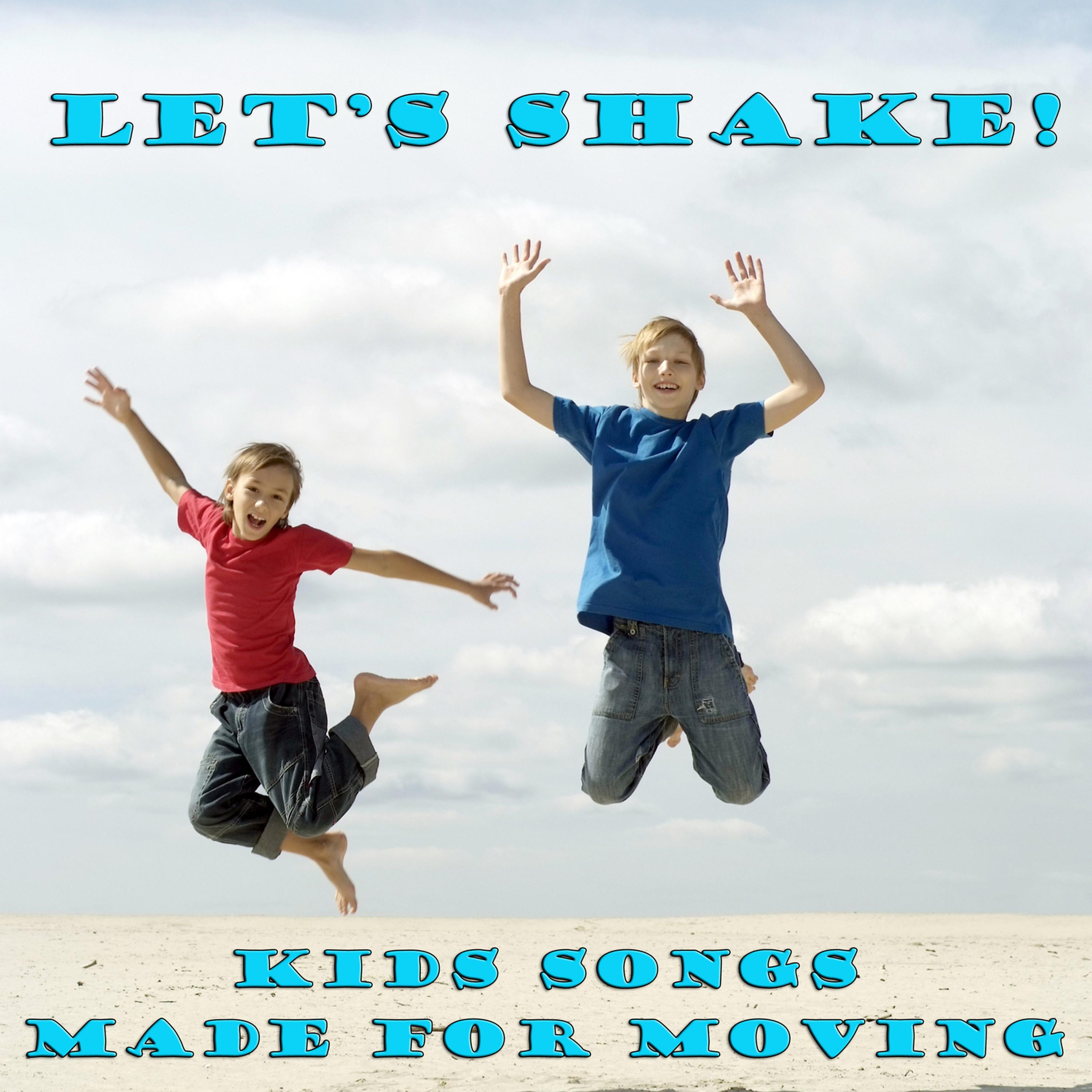 Постер альбома Let's Shake! Kid's Songs for Moving