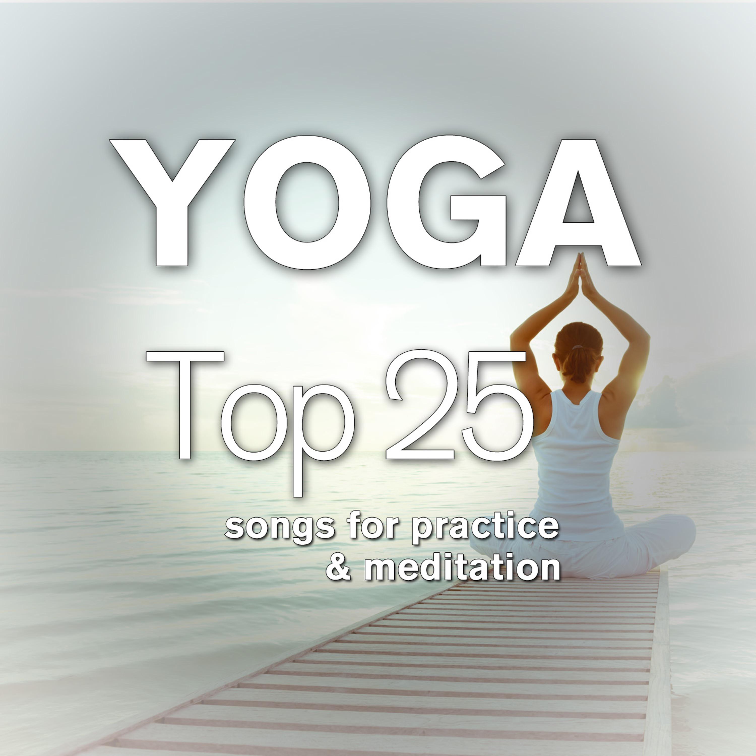 Постер альбома Yoga: Top 25 Songs for Practice & Meditation
