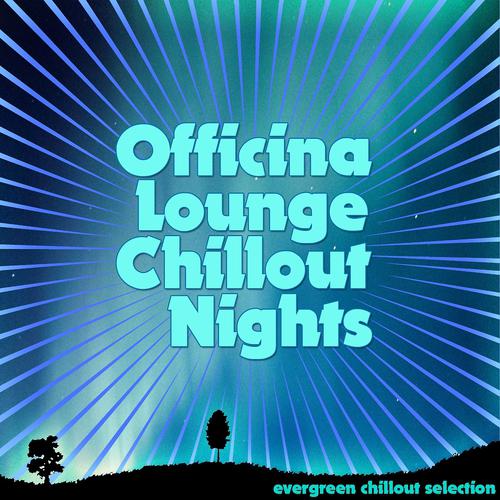 Постер альбома Officina Lounge: Chillout Nights