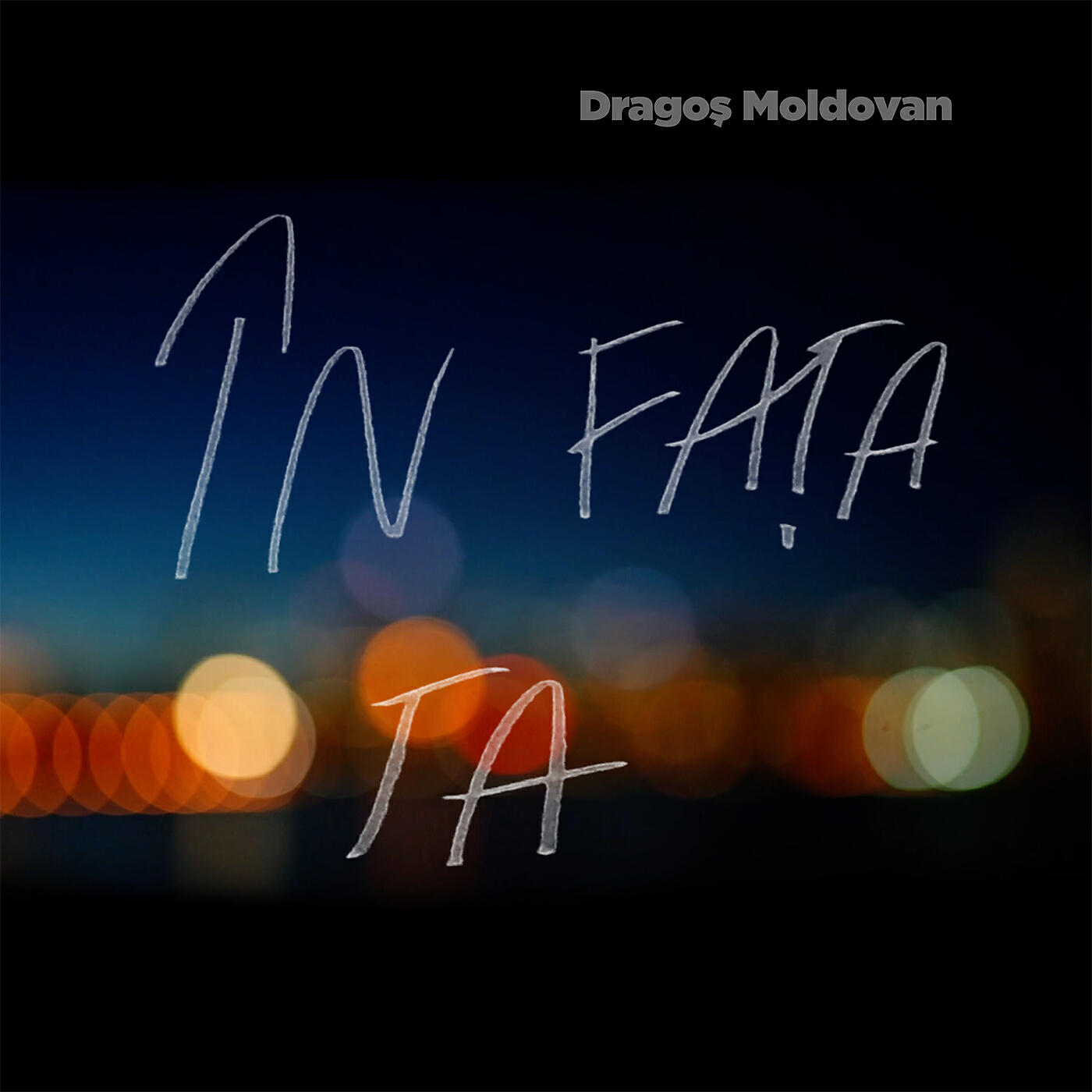Dragos Moldovan - În fața ta