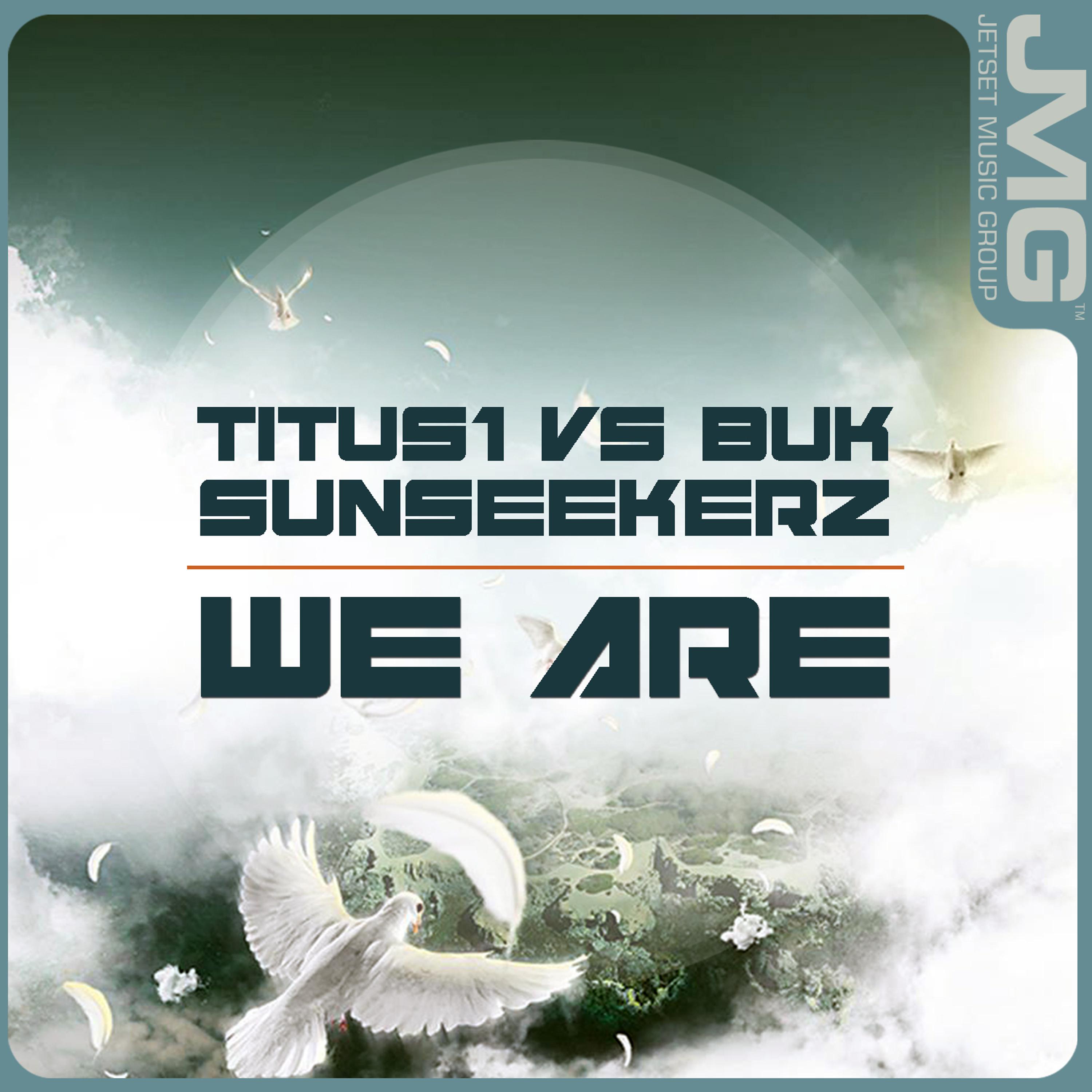 Постер альбома We Are (Titus1 vs Buk & Sunseekerz)
