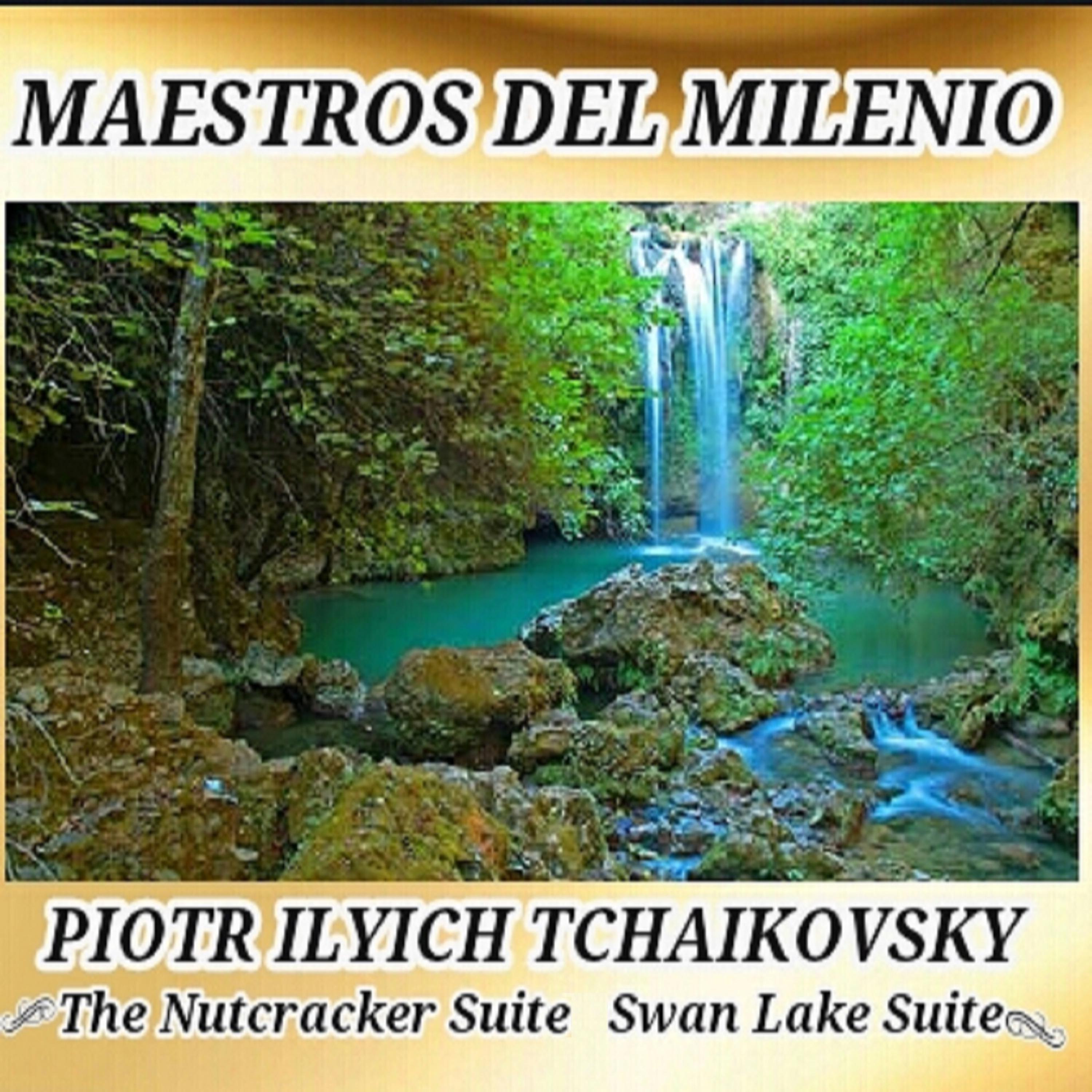 Постер альбома Piotr Ilyich Tchaikovsky - Maestros del Milenio