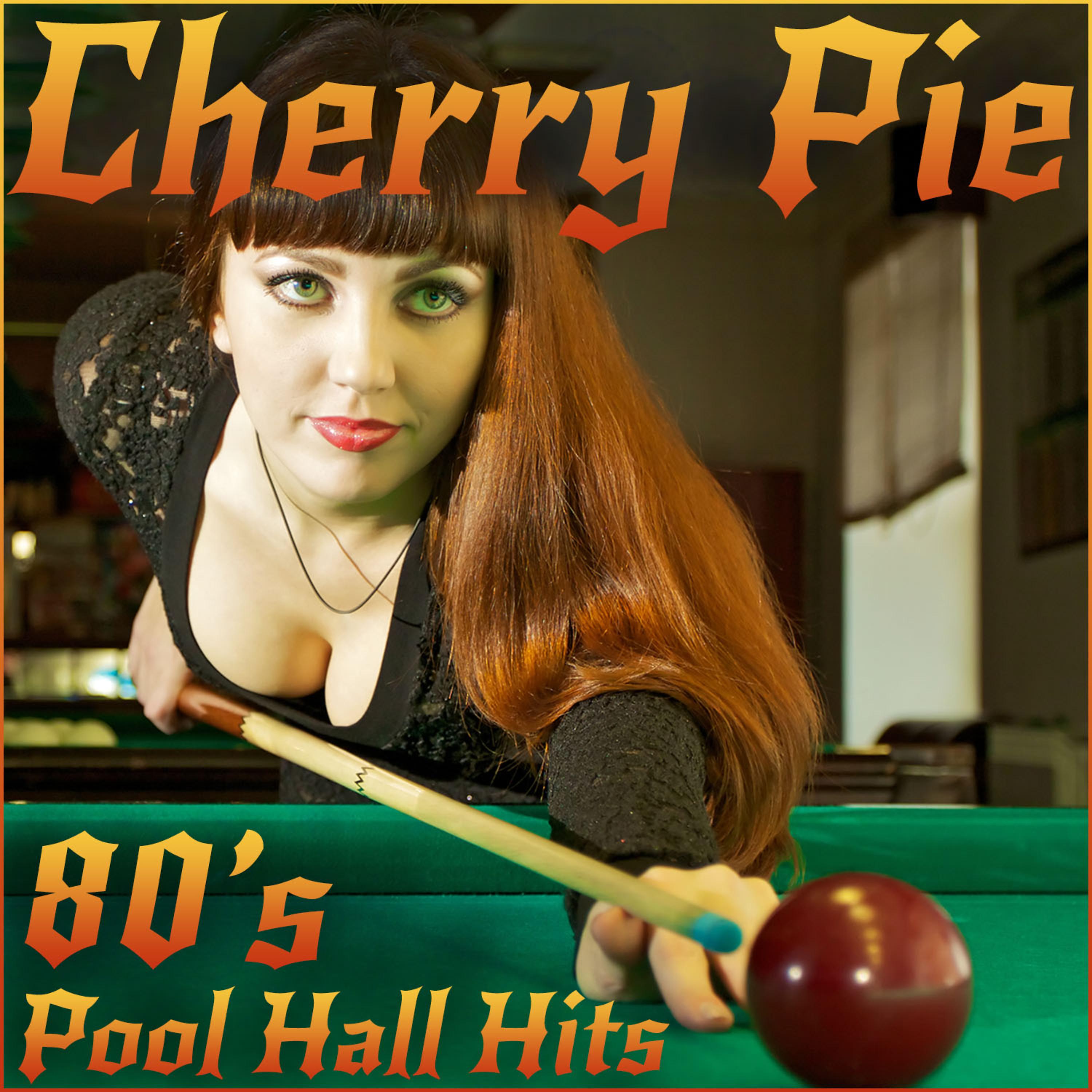 Постер альбома Cherry Pie: 80's Pool Hall Hits by Warrant, Asia, Bret Michaels, Lita Ford, And More!