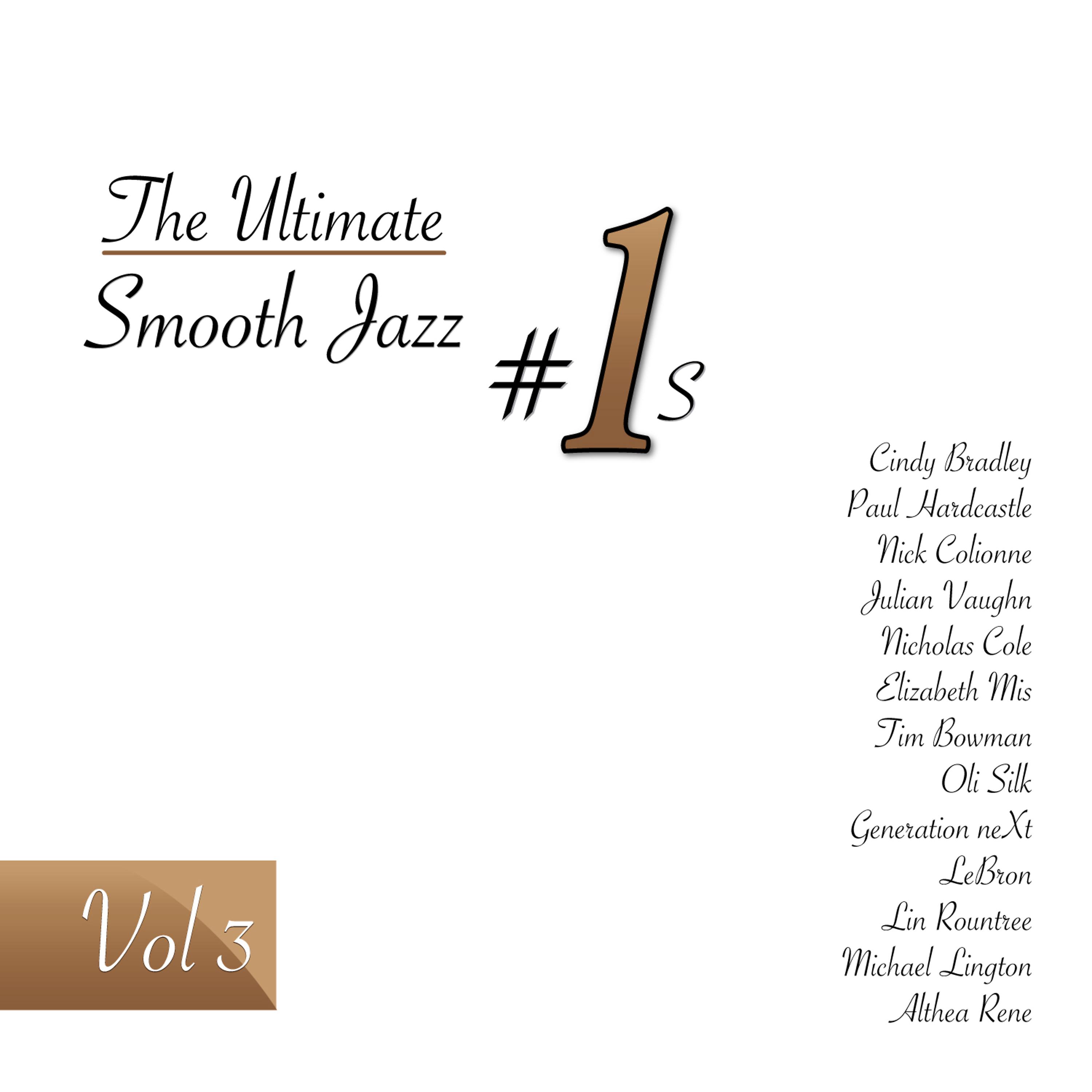 Постер альбома The Ultimate Smooth Jazz #1s, Vol. 3