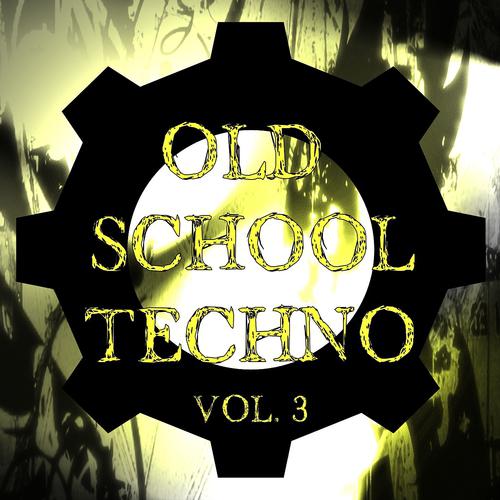 Постер альбома Old School Techno Vol. 3