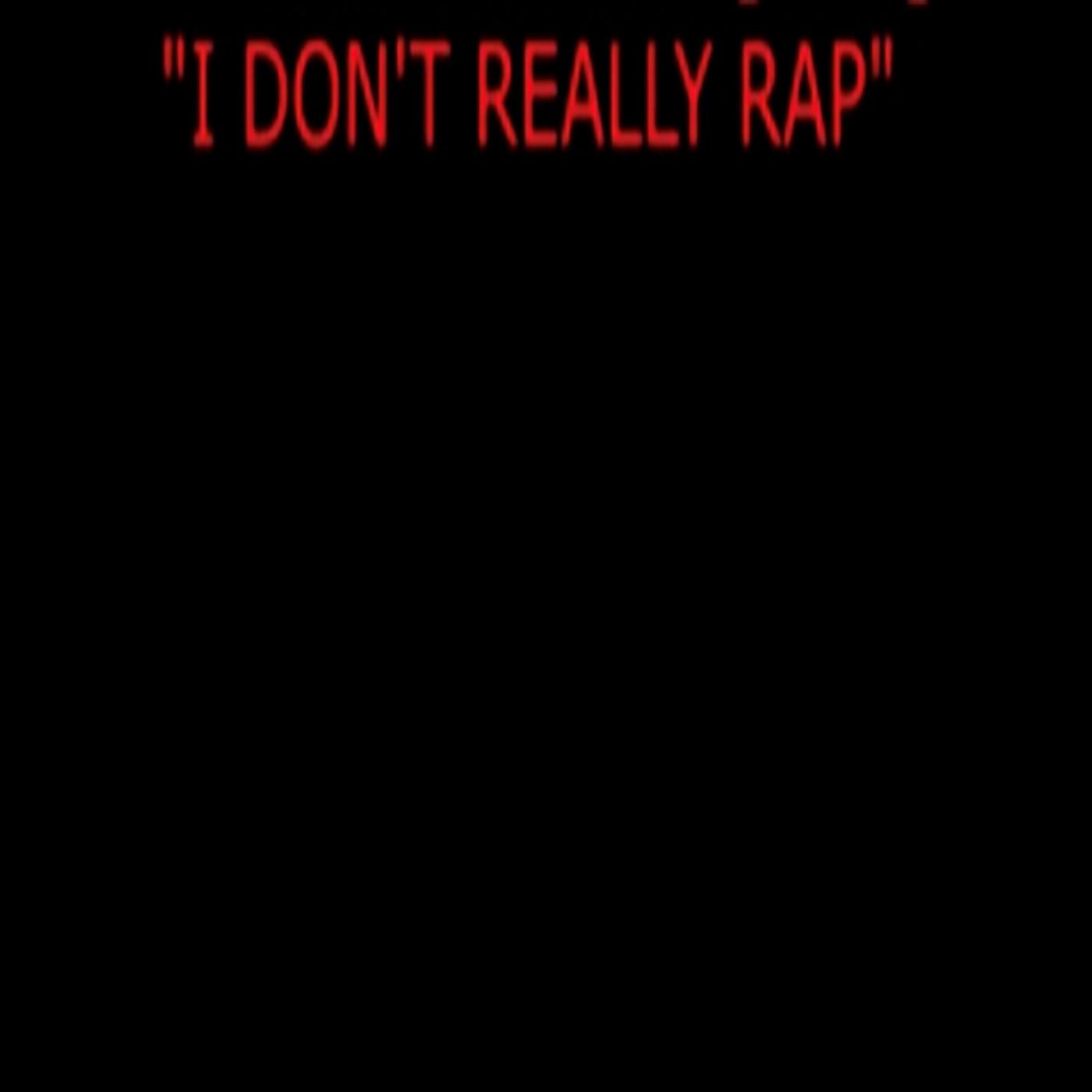 Постер альбома I Don’t Really Rap