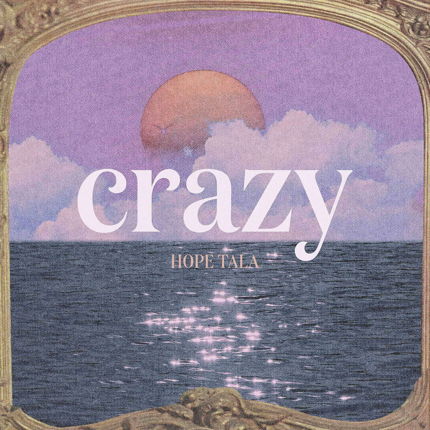 Hope Tala - Crazy