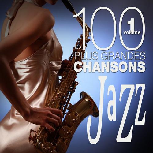 Постер альбома Les 100 plus grandes chansons de jazz, vol. 1