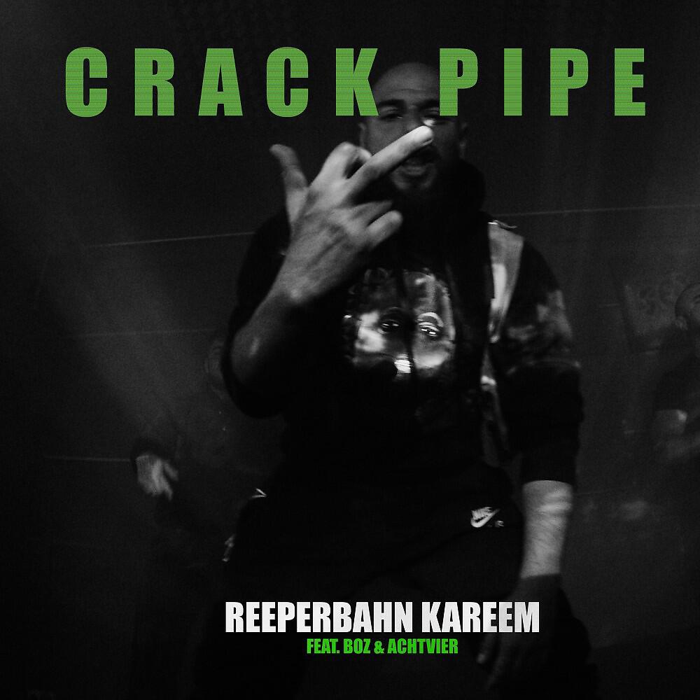 Reeperbahn Kareem - Crackpipe