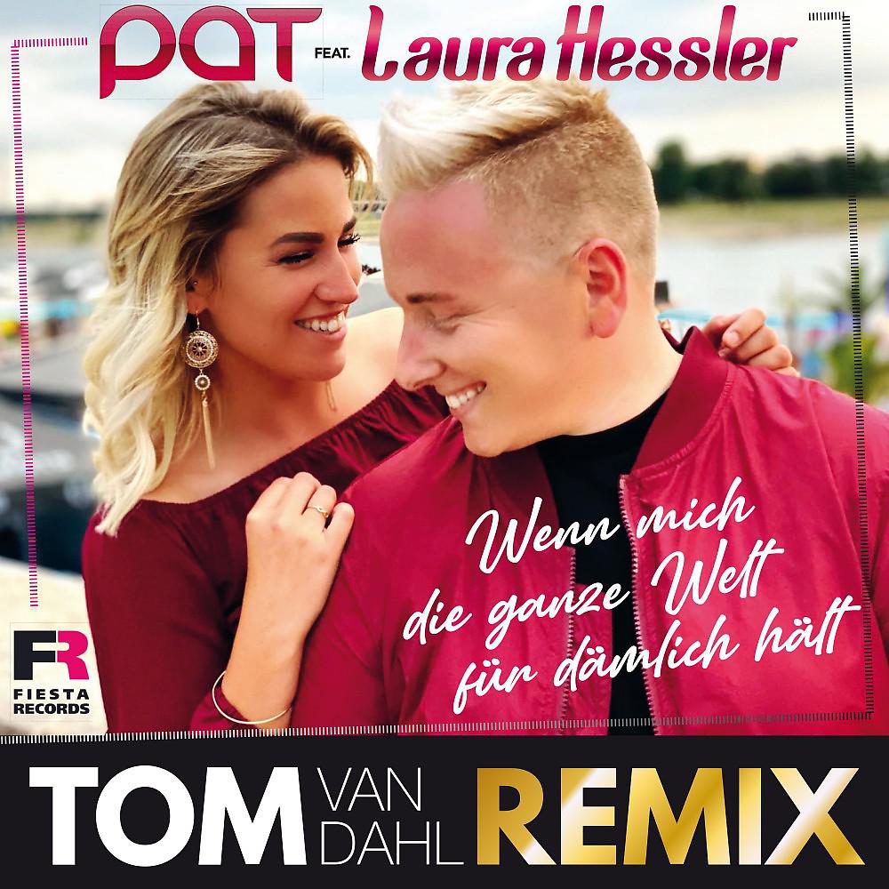 Постер альбома Wenn mich die ganze Welt für dämlich hält (Tom van Dahl Remix)