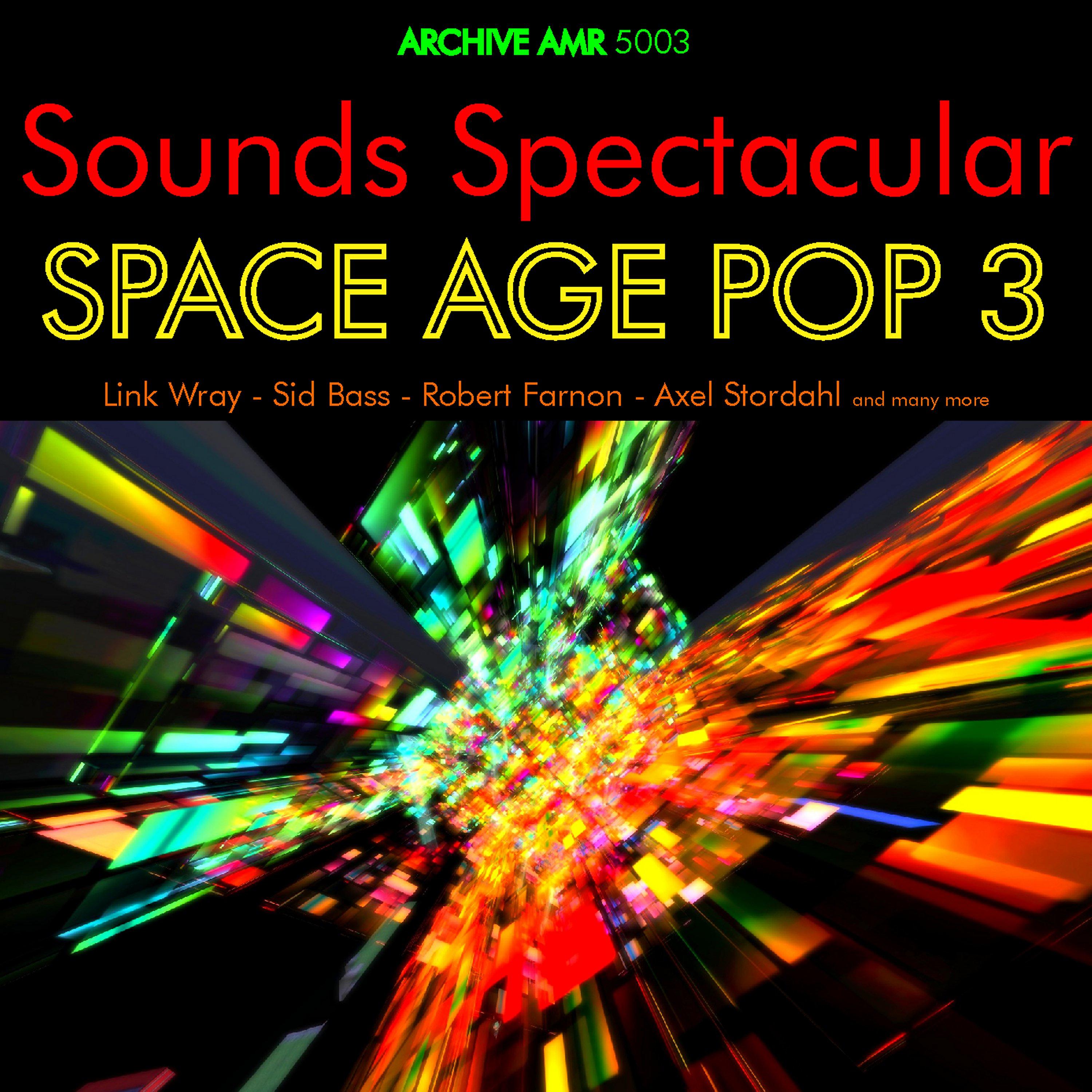 Постер альбома Sounds Spectacular: Space Age Pop Volume 3
