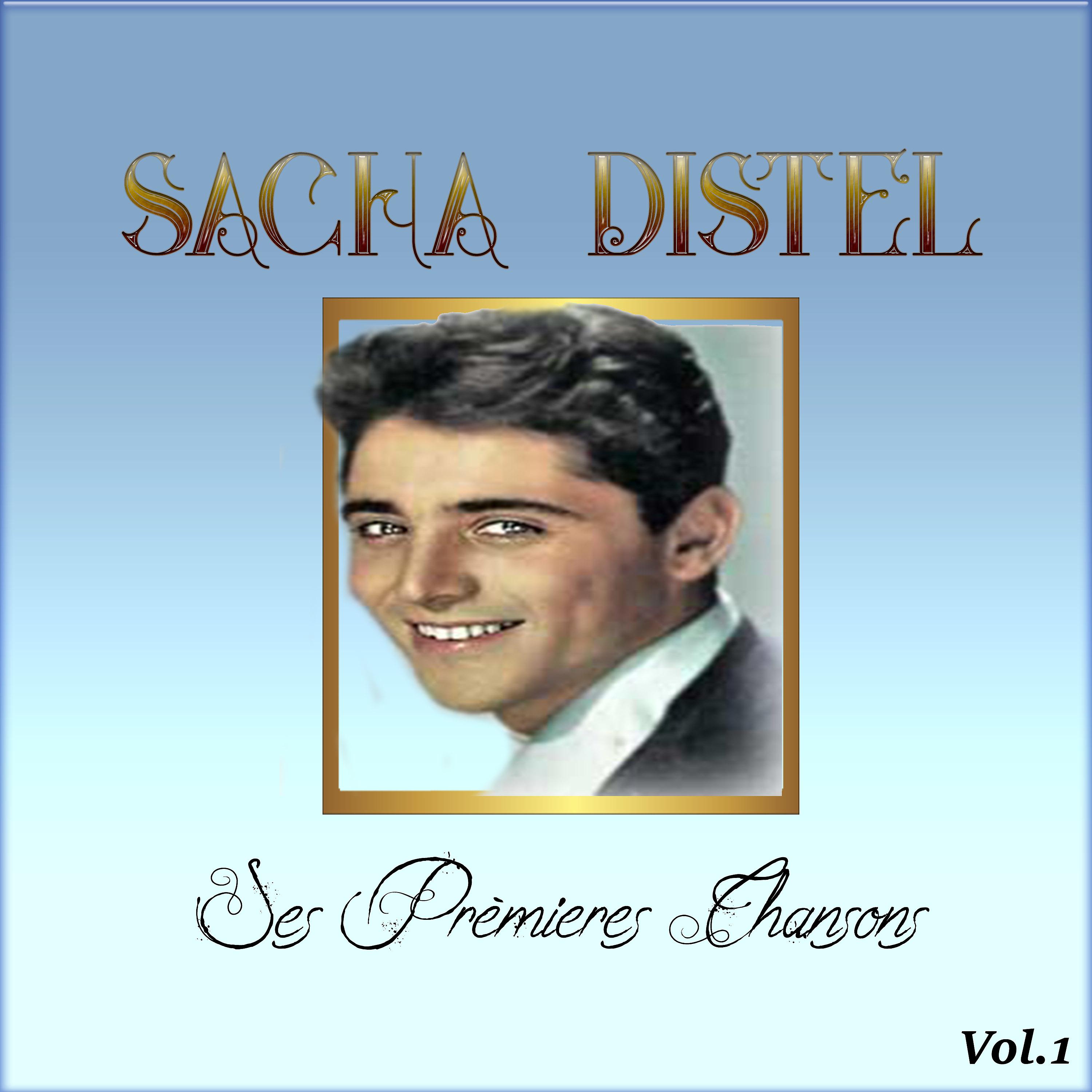 Постер альбома Sacha Distel - Ses Premières Chansons, Vol. 1